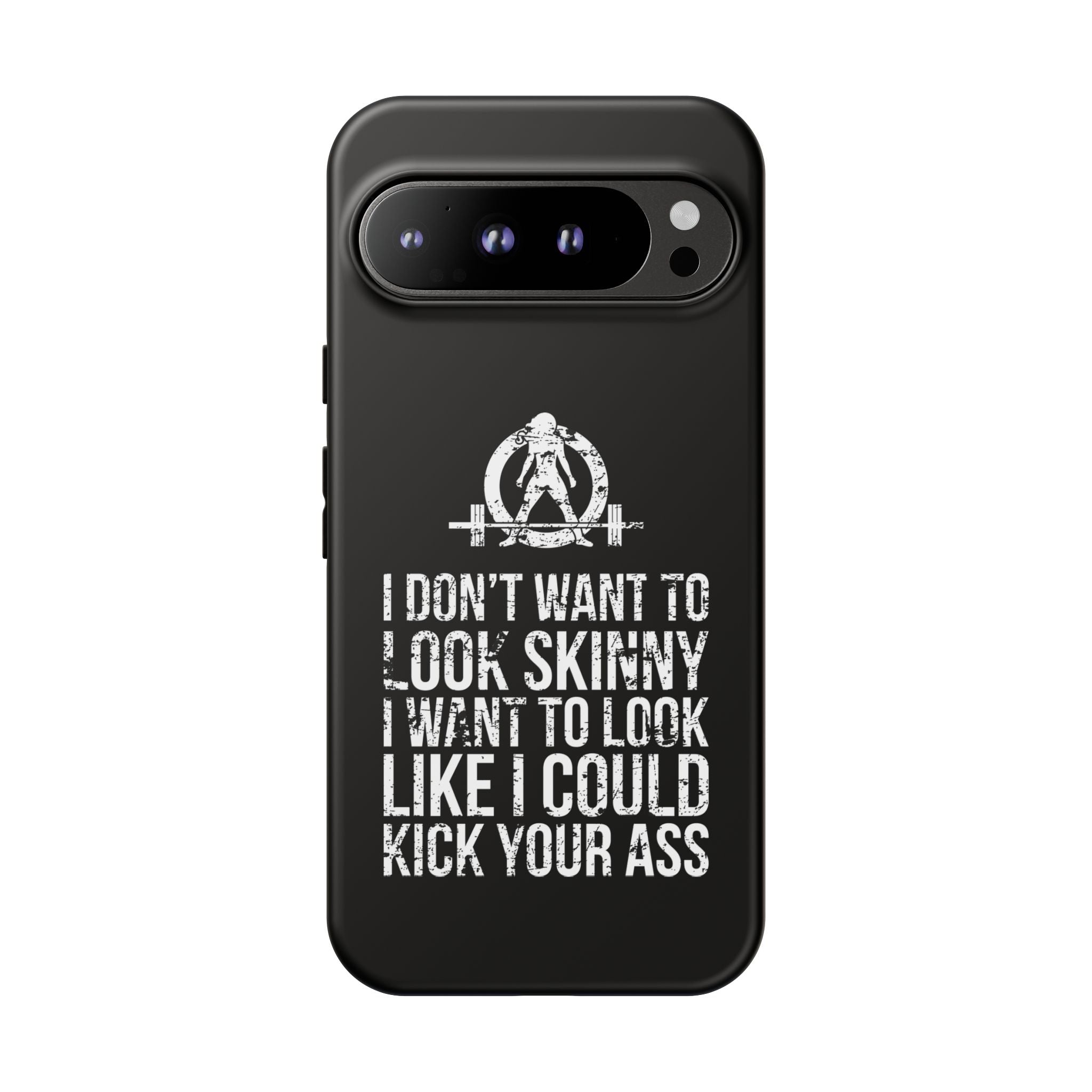 Tough Cases - I Don't Want To Look Skinny I Want To Look Like I Can Kick Your Ass - WWLW Logo