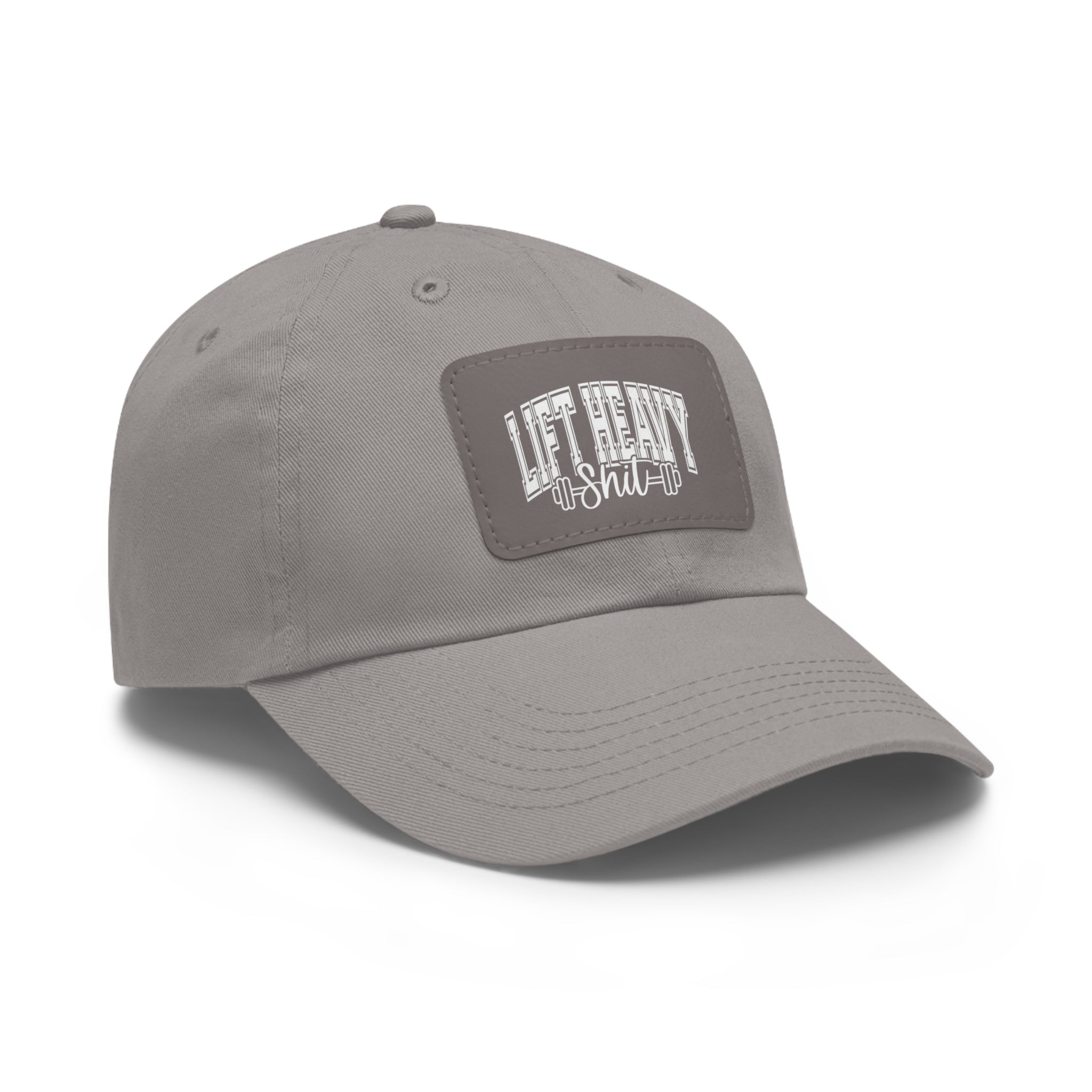 Lift Heavy Shit - Dad Hat with Leather Patch (Rectangle) - White Font