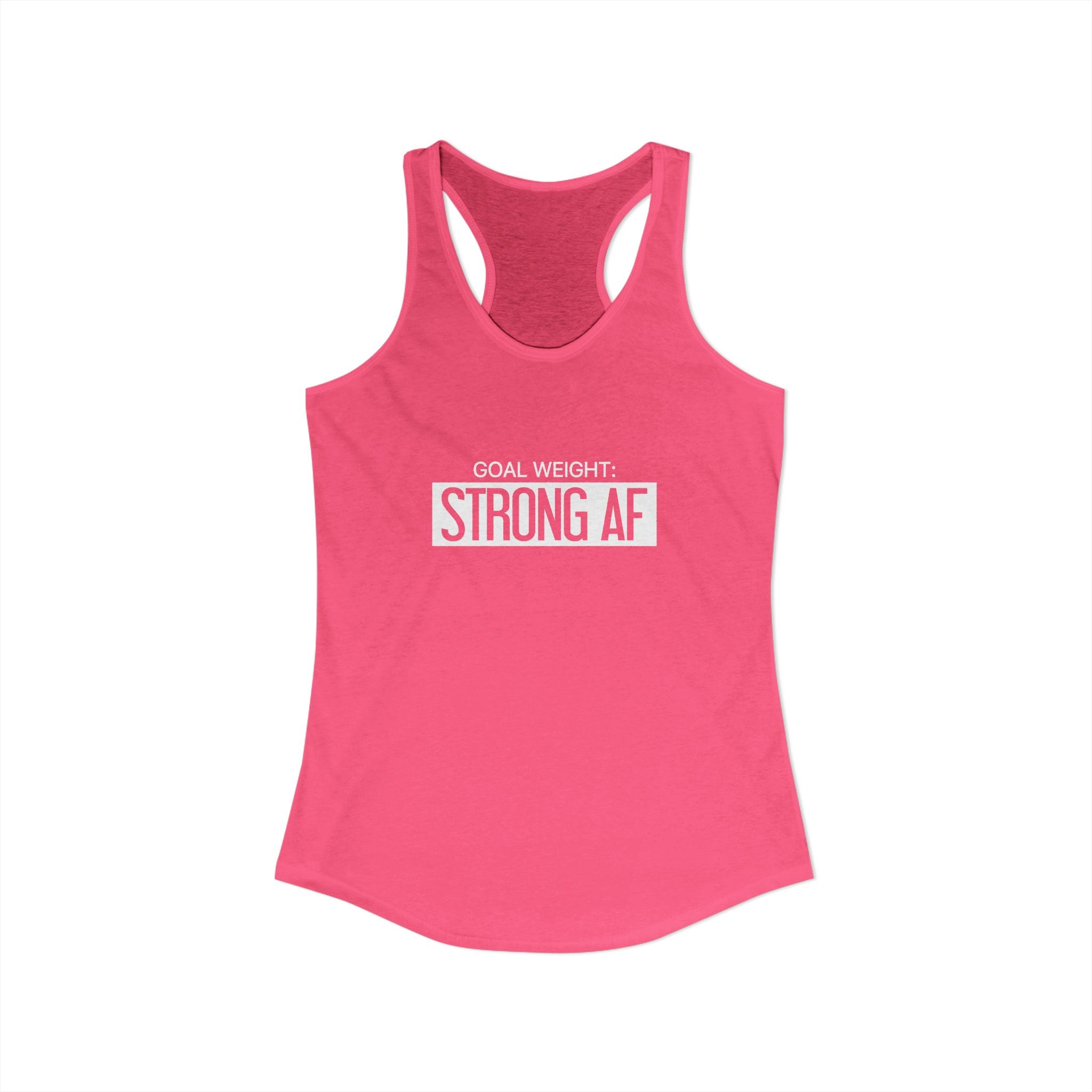 Goal Weight Strong AF - Simple - Women's Ideal Racerback Tank - White Print Front & Back