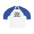 3\4 Sleeve Baseball Tee - Lift Weights & Hang Out With My Dog