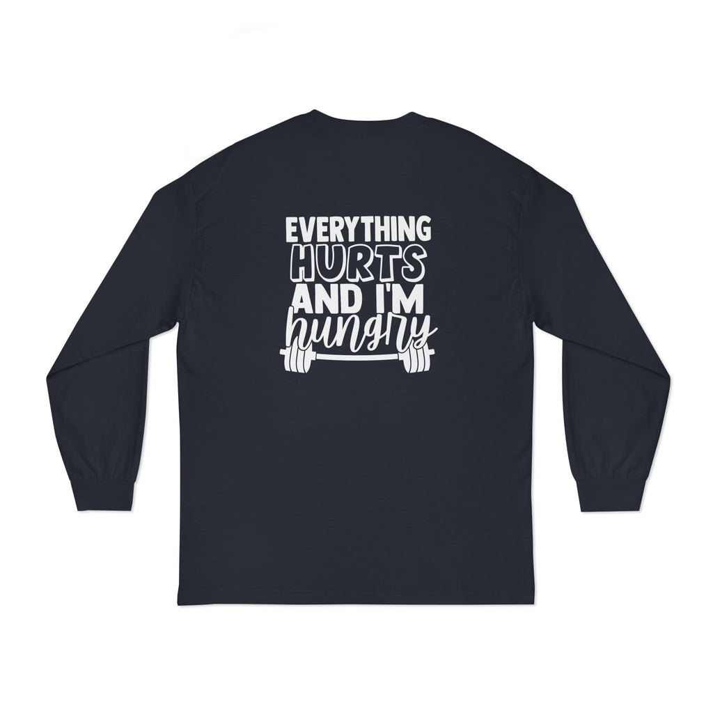 Everything Hurts & I'm Hungry - Unisex Classic Long Sleeve T-Shirt - White Print on Front & Back