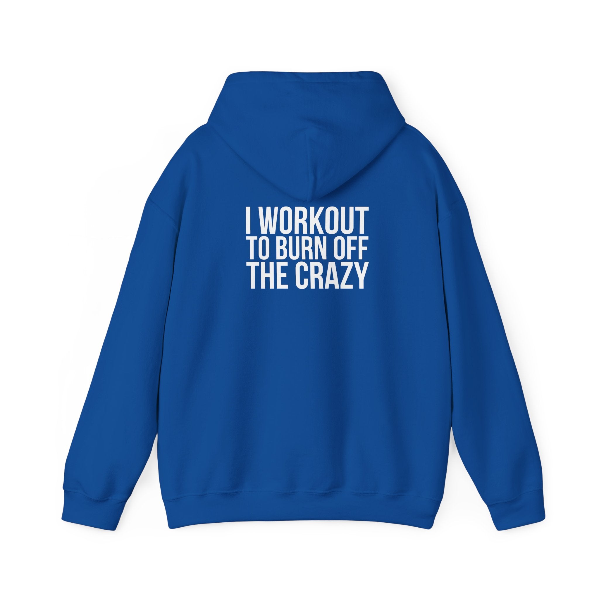 I Workout To Burn Off The Crazy – Unisex Heavy Blend™ Hooded Sweatshirt (White Logo) 🤍🔥💪