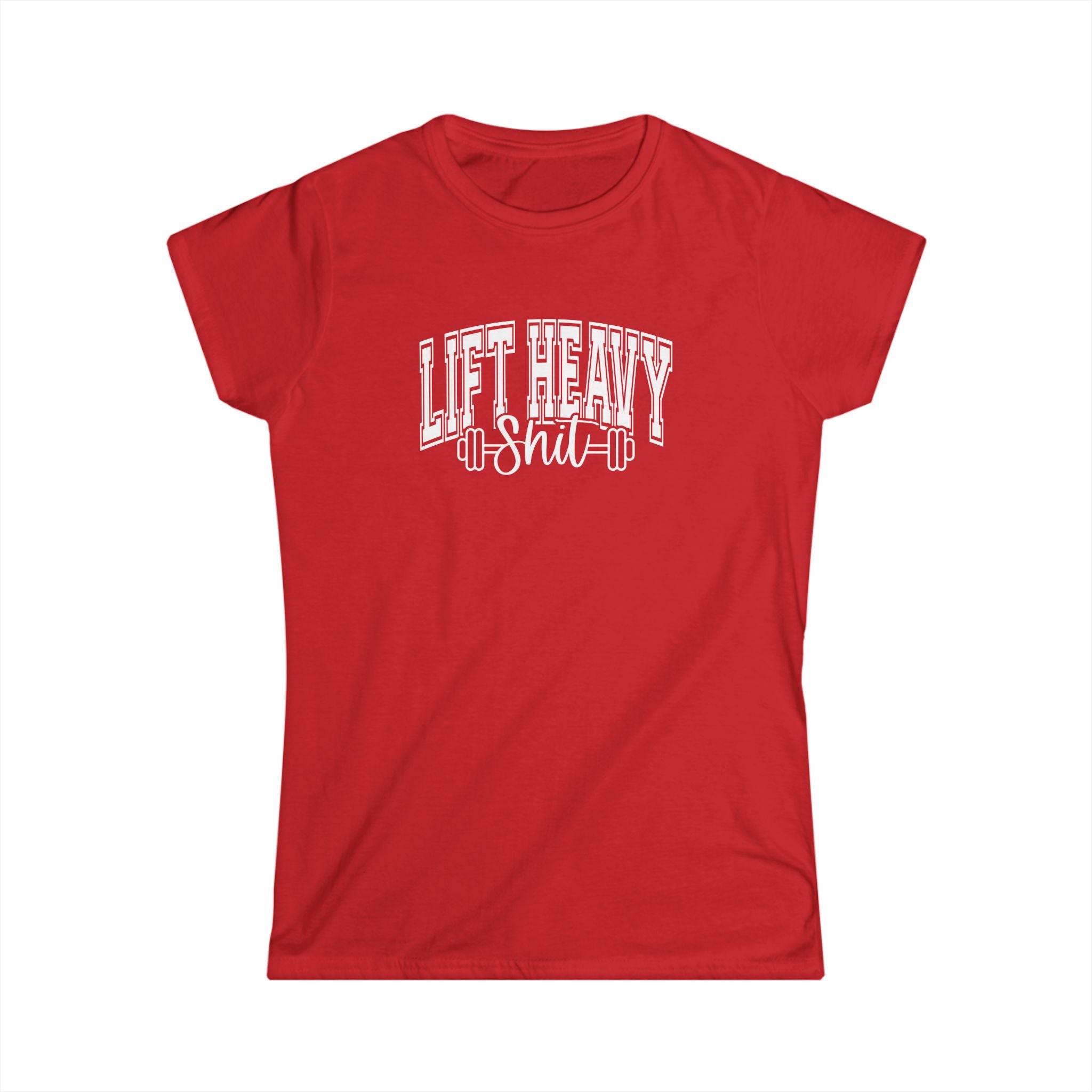 Lift Heavy Shit - Women's Softstyle Tee - White Distressed Logo on Front Plain Back