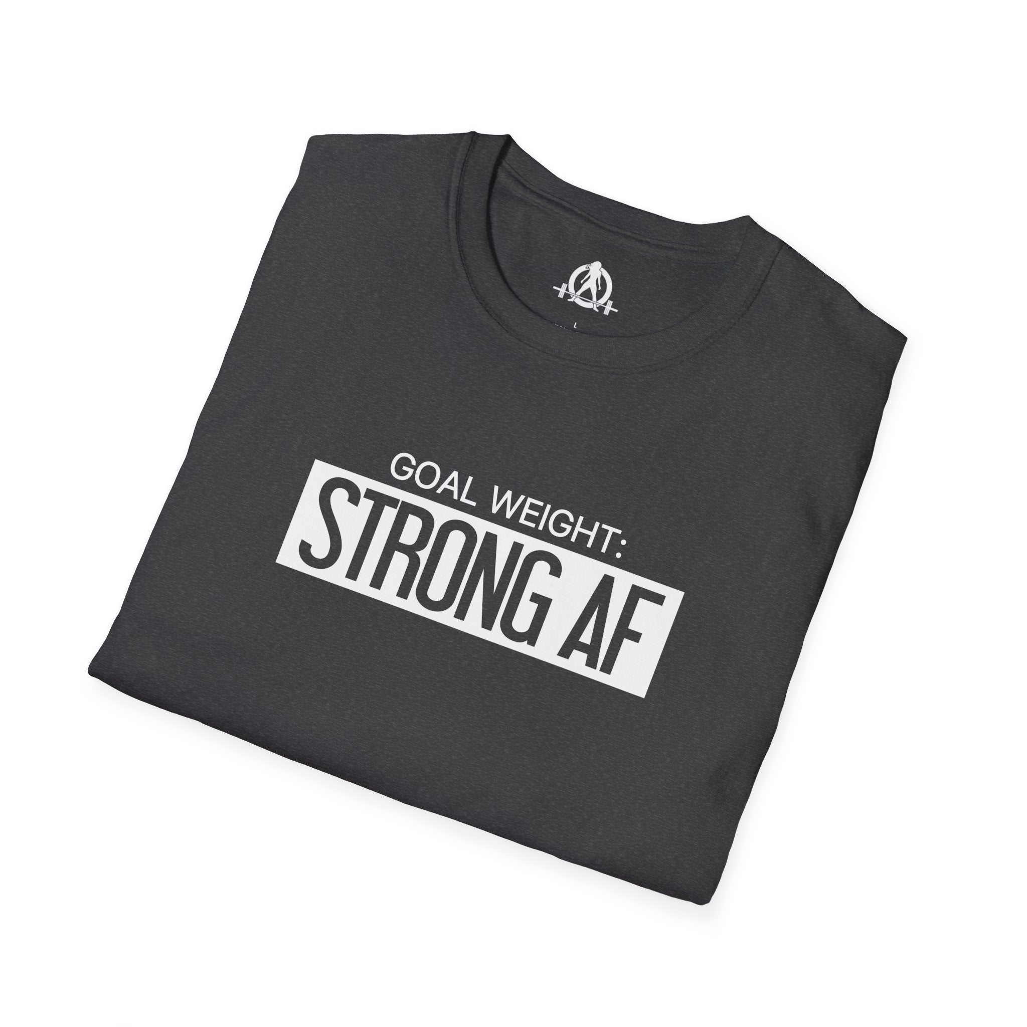 Goal Weight Strong AF - Unisex Softstyle T-Shirt - Print on Front Plain Back