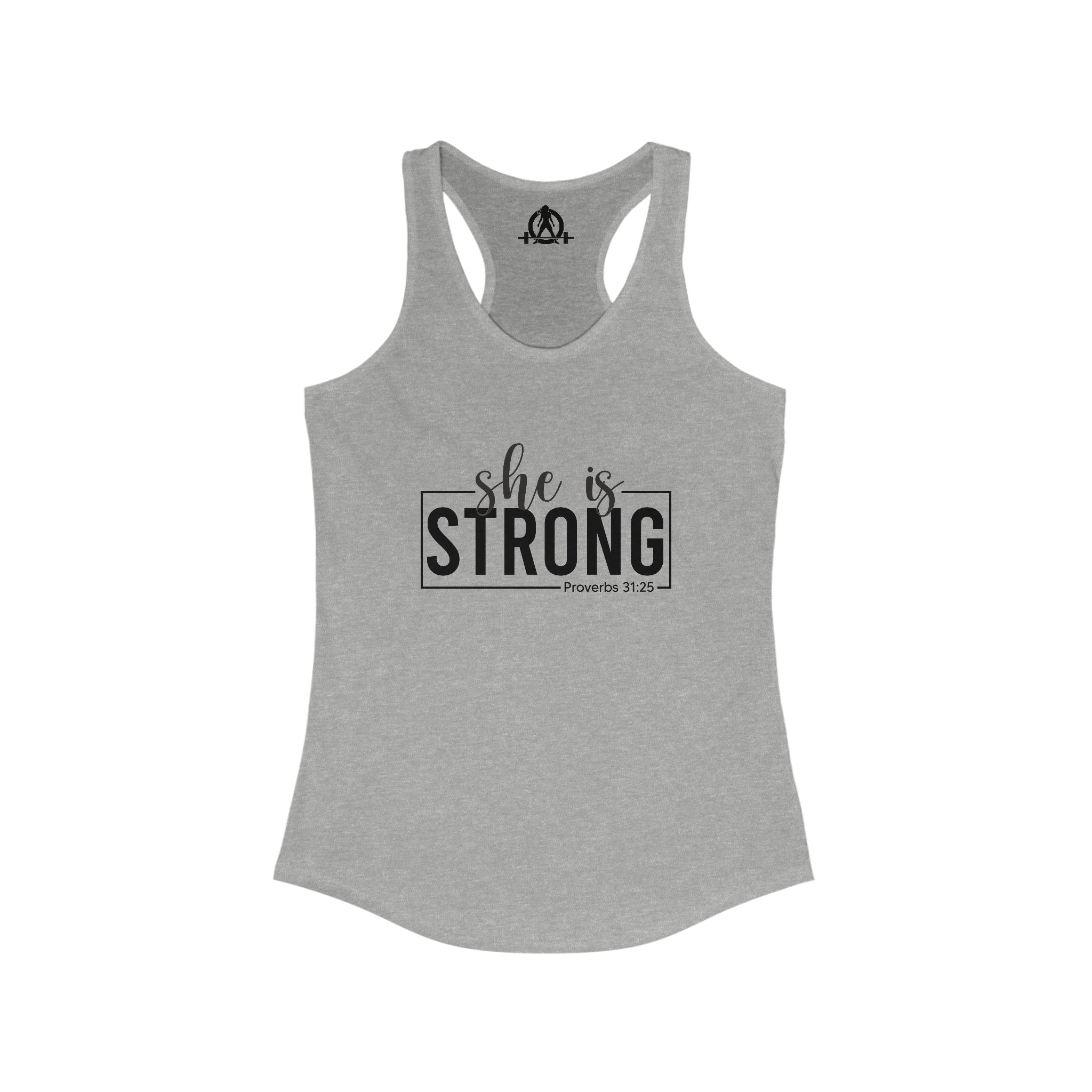 She is STRONG - Women's Ideal Racerback Tank - Black Font - Print on Front - Plain Back