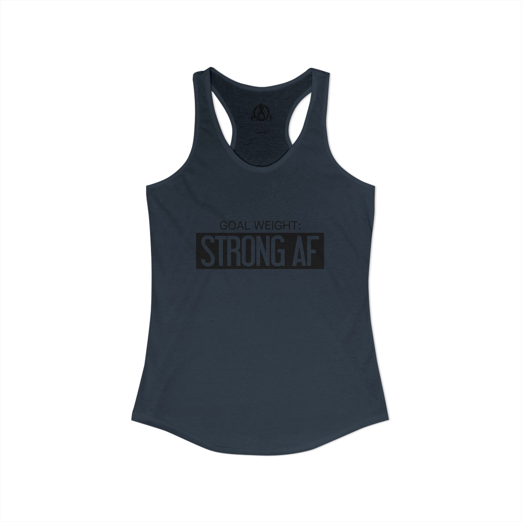 Goal Weight Strong AF - Simple - Women's Ideal Racerback Tank - Black Front Logo Plain Back