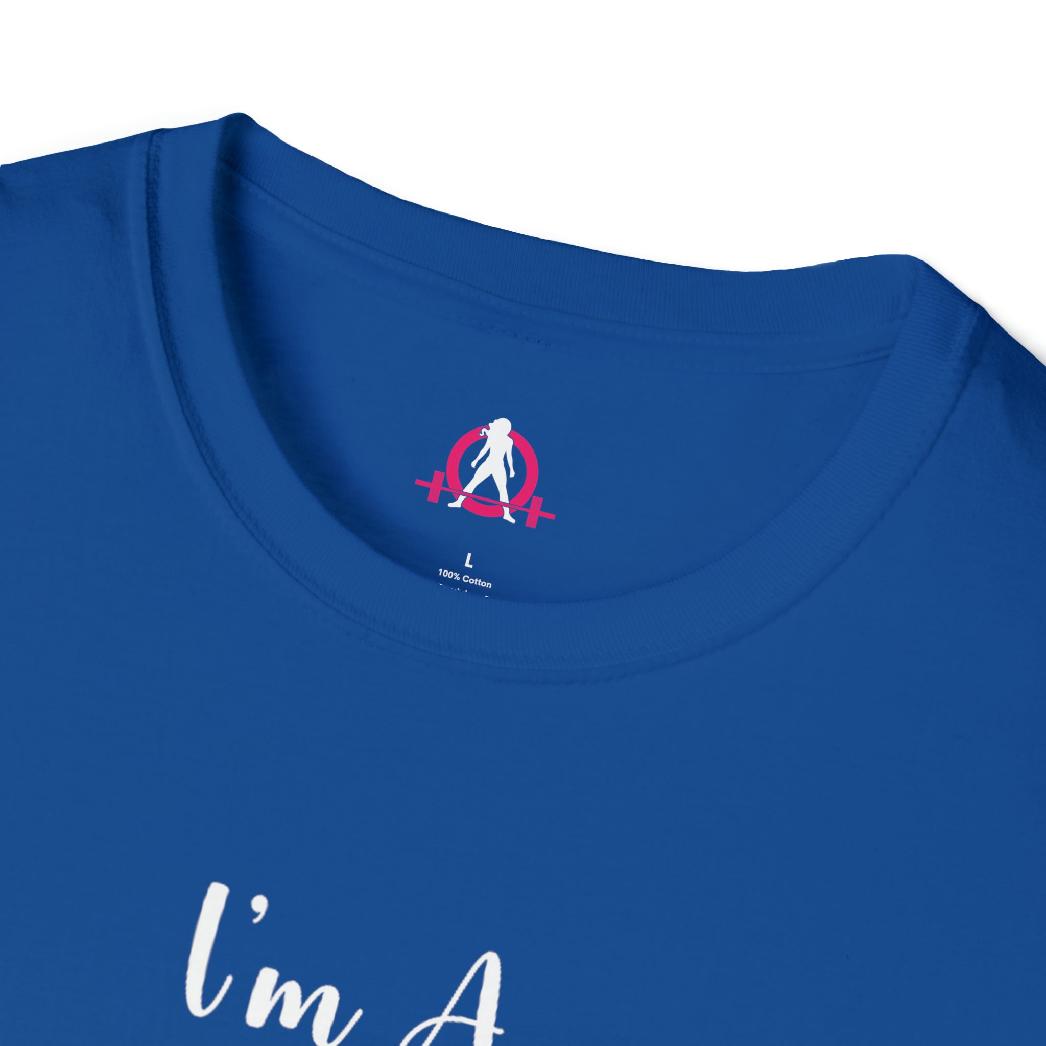 I'm A Barbell Girl - Neck Liner + Plain Back Unisex Softstyle T-Shirt