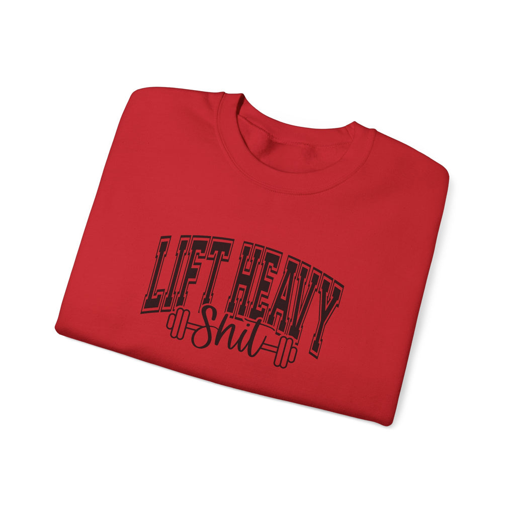 Lift Heavy Shit - Unisex Heavy Blend™ Crewneck Sweatshirt - Black Logo on Front