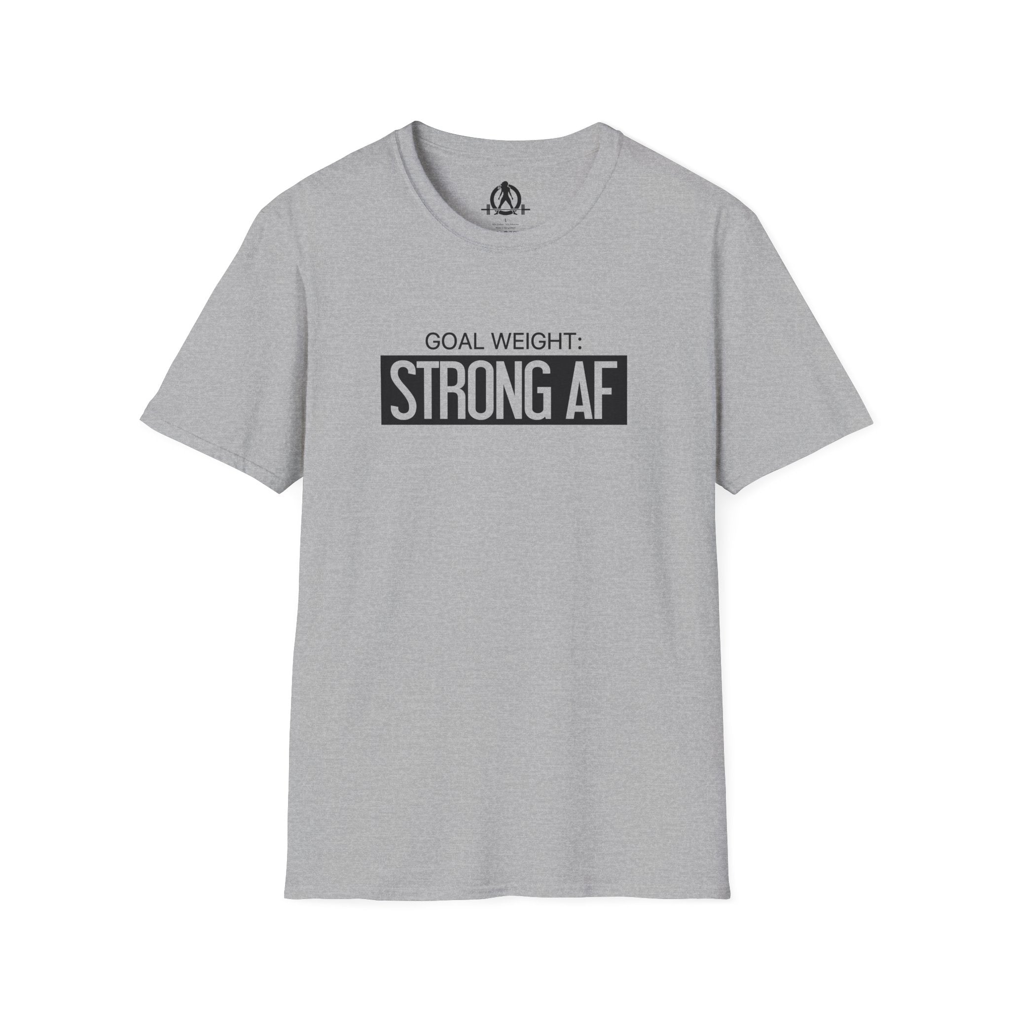 Goal Weight Strong AF - Unisex Softstyle T-Shirt - Black Print on Front Plain Back