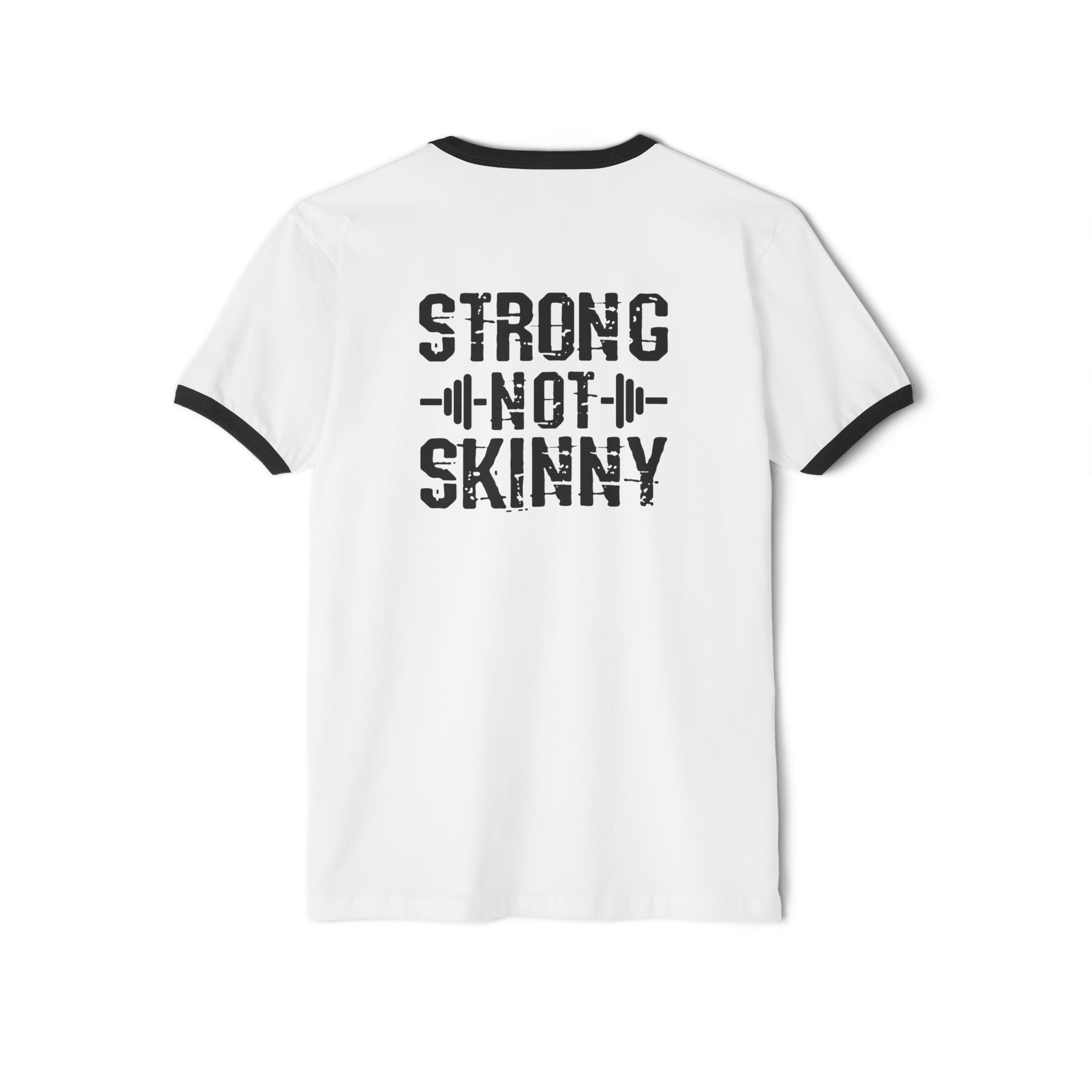 Strong Not Skinny - Unisex Cotton Ringer T-Shirt - Black Logo Front & Back