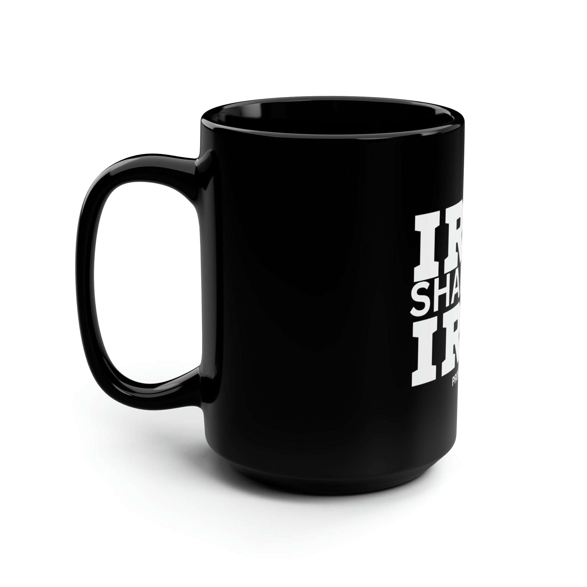 Iron Sharpens Iron. - Black Mug, 15oz