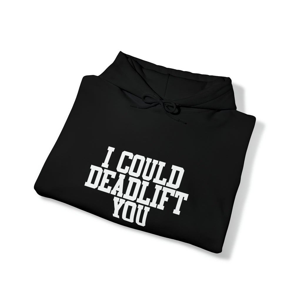 I Could Deadlift You. - Unisex Heavy Blend Hooded Sweatshirt - White Logo - Right Shoulder - Plain Back