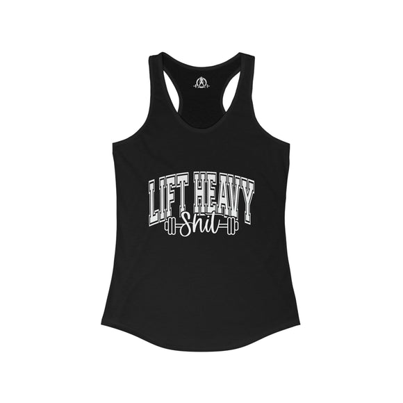 Lift Heavy Shit - Women's Ideal Racerback Tank - White Logo Plain Back