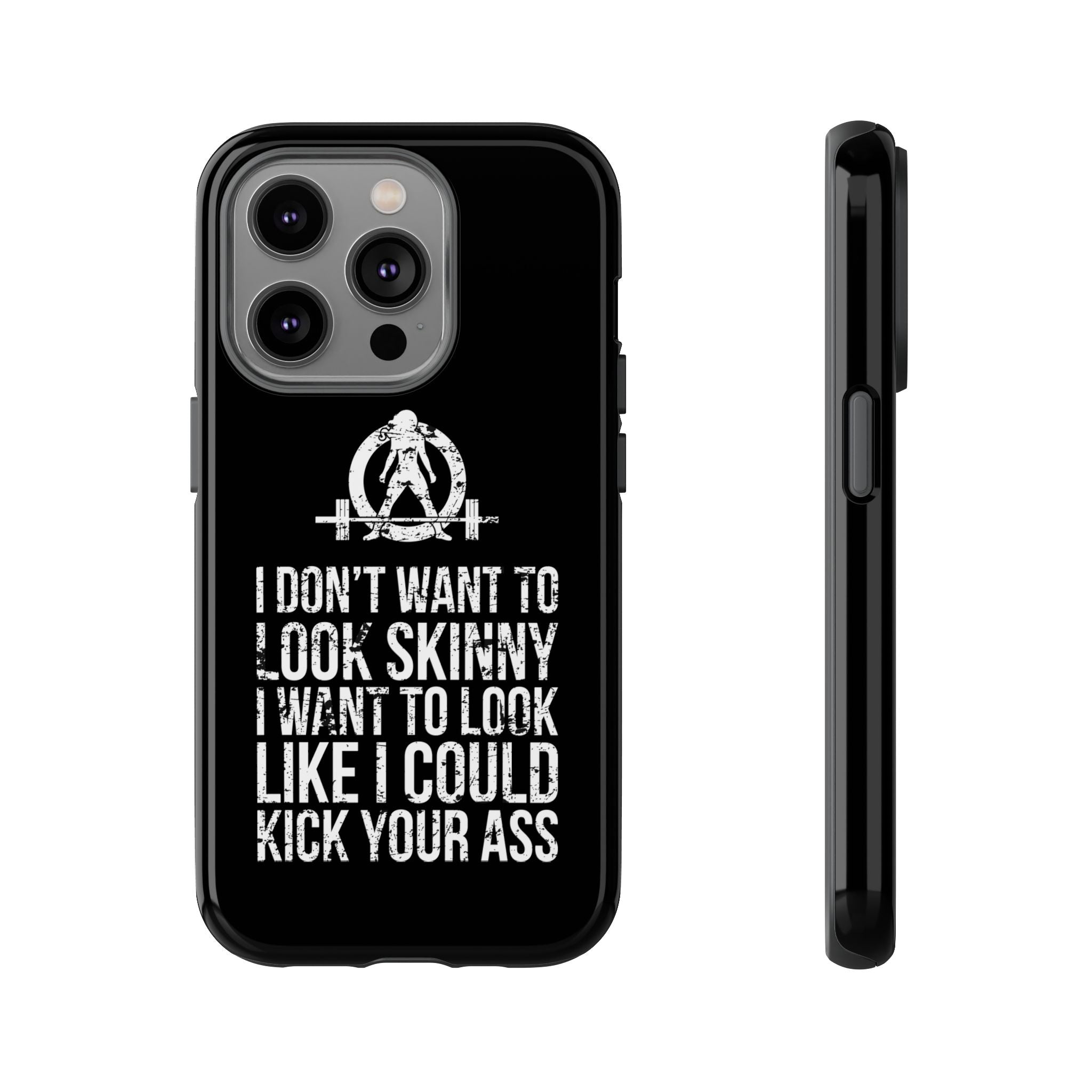 Tough Cases - I Don't Want To Look Skinny I Want To Look Like I Can Kick Your Ass - WWLW Logo