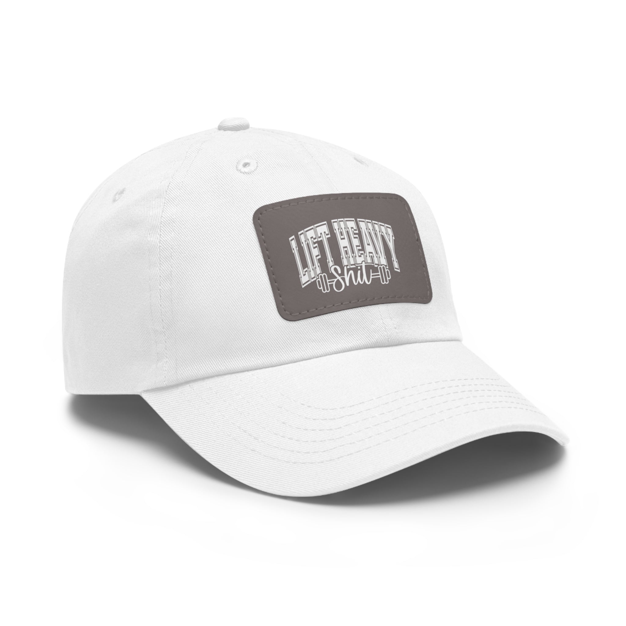 Lift Heavy Shit - Dad Hat with Leather Patch (Rectangle) - White Font