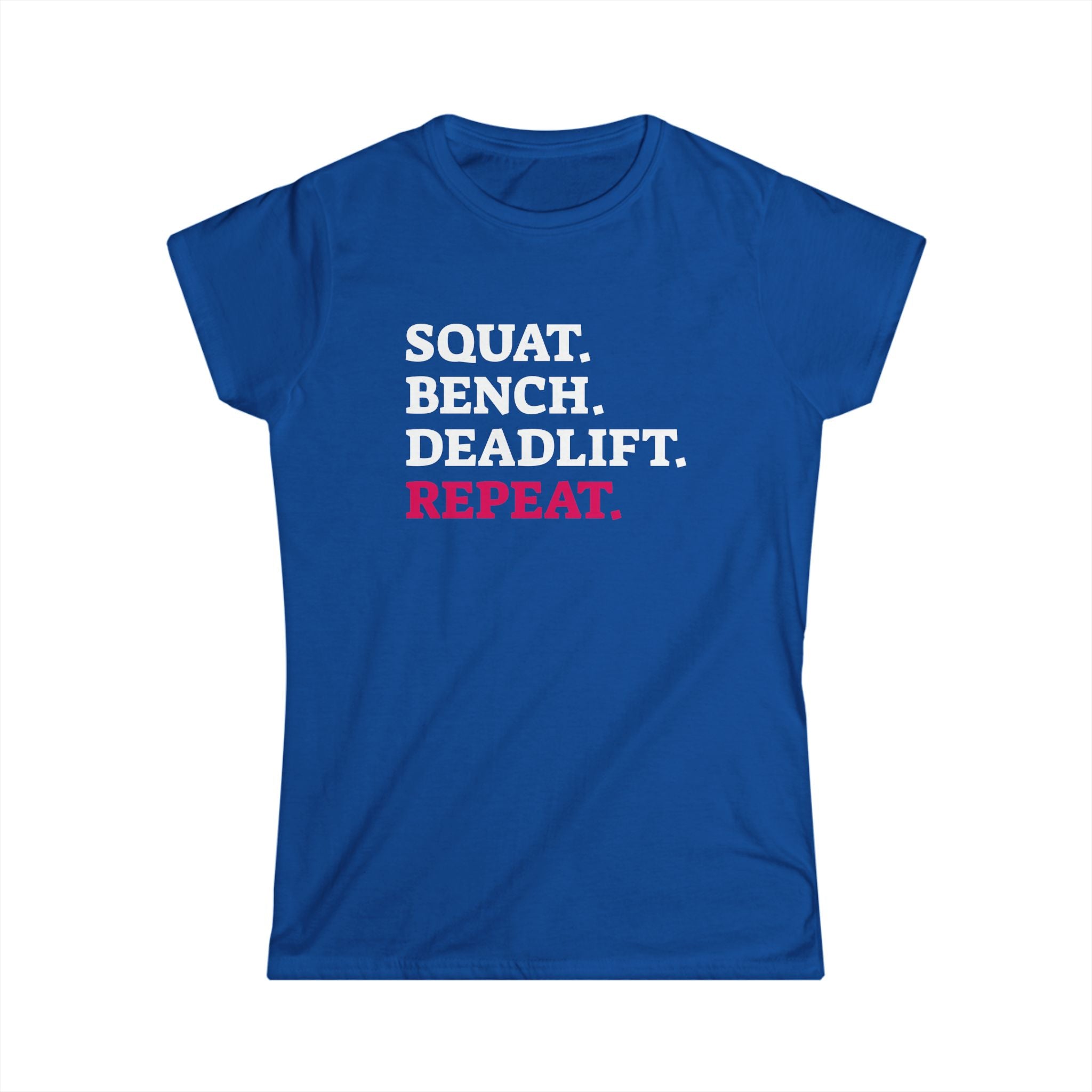 Squat Bench Deadlift Repeat - Women's Softstyle Tee -  Front & Back WWLW Logo