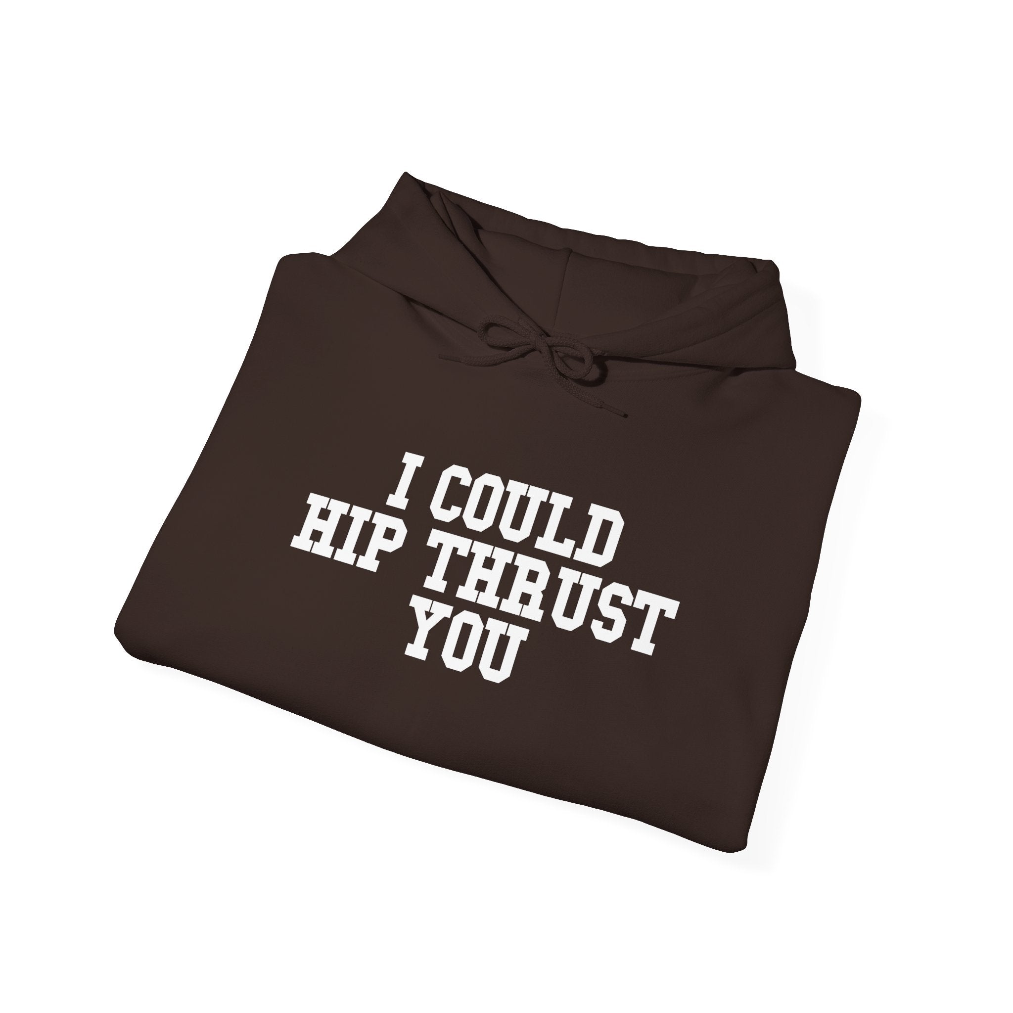 WWLW “I Could Hip Thrust You” Hoodie - Front White Logo Plain Back