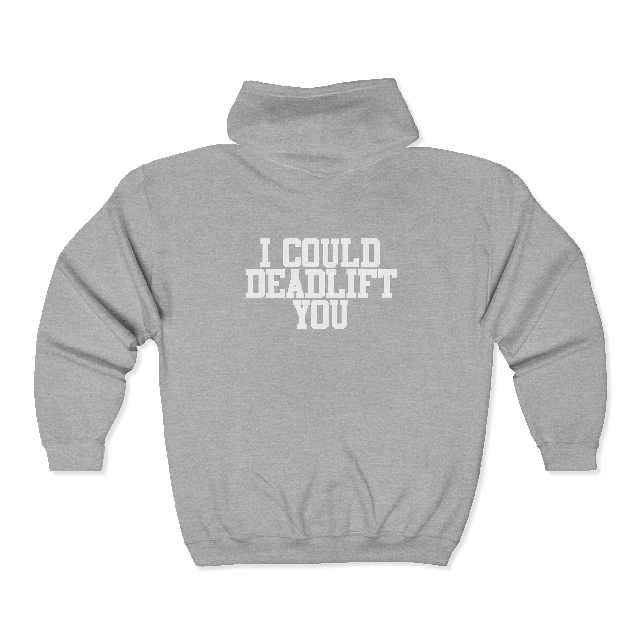 I Could Deadlift You -  Unisex Heavy Blend™ Full Zip Hooded Sweatshirt