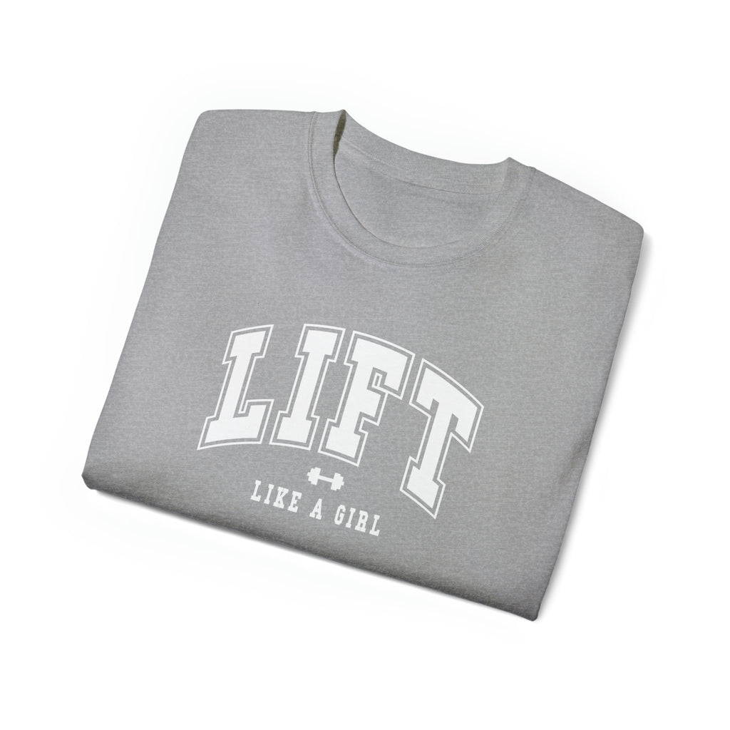 Lift Like A Girl - Unisex Ultra Cotton Tee - Front White Logo - Plain Back