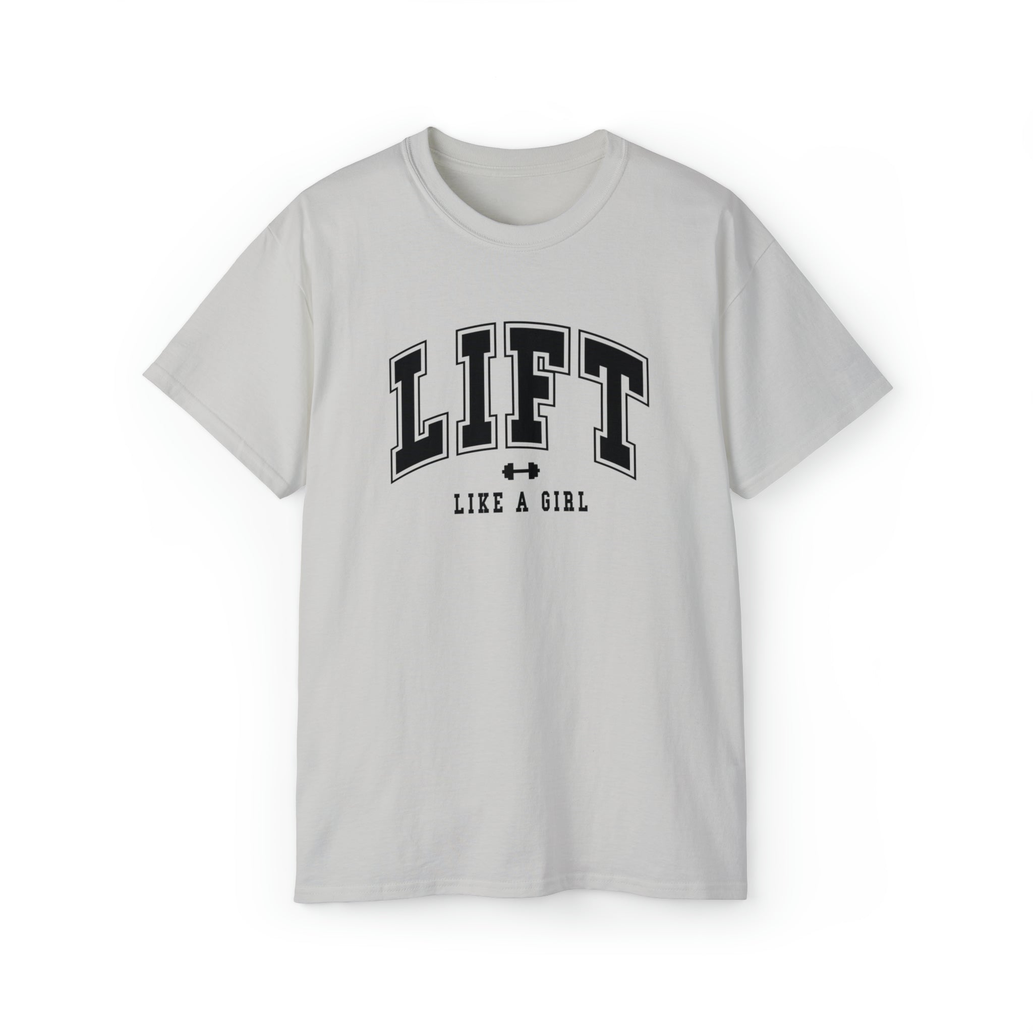 Lift Like A Girl - Unisex Ultra Cotton Tee - Front Black Logo - Plain Back
