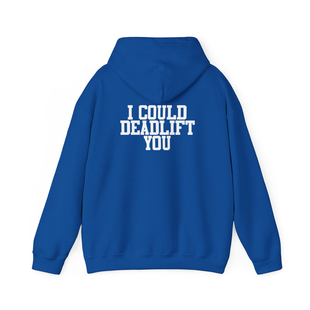 WWLW “I Could Deadlift You” Hoodie - White Logo On Back