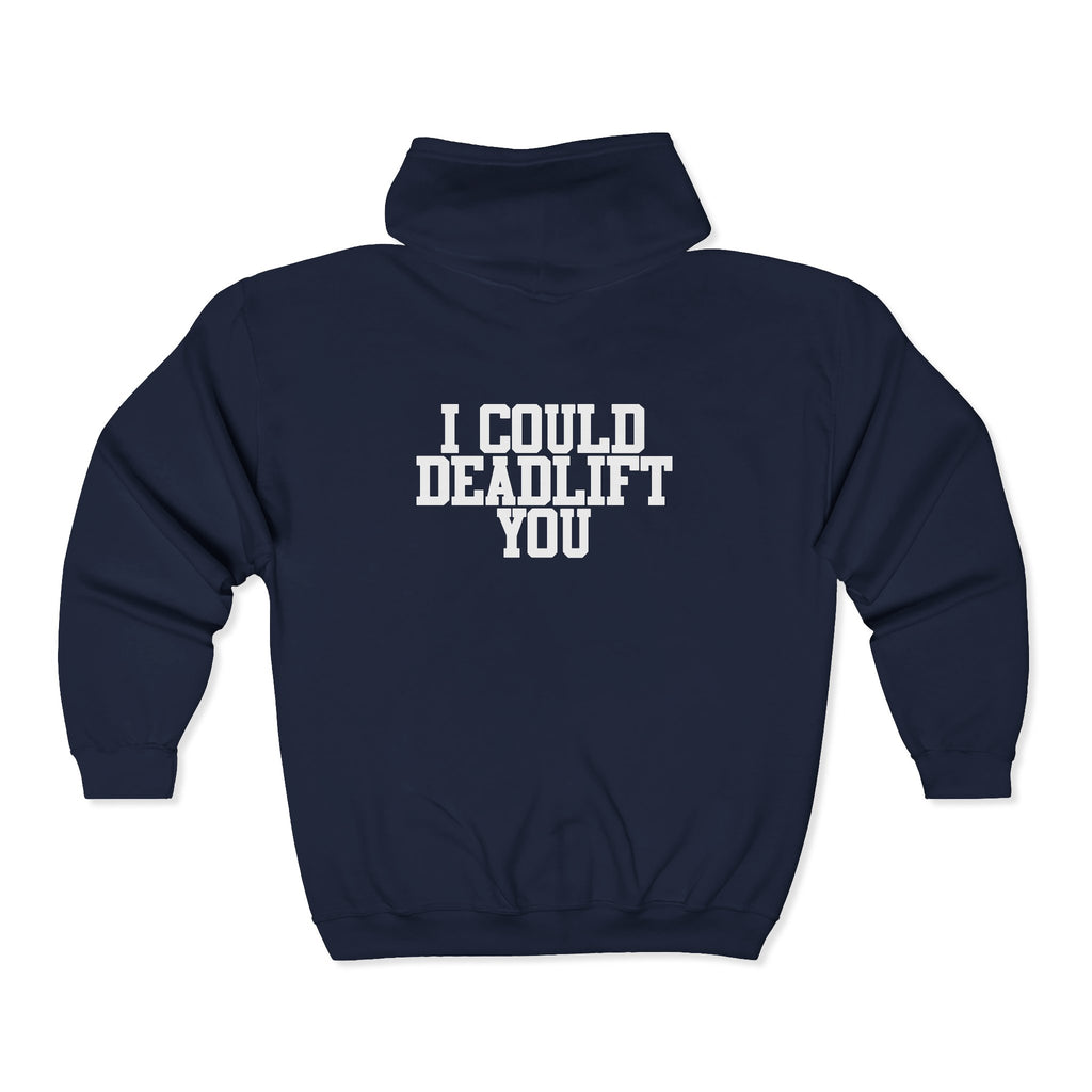 I Could Deadlift You -  Unisex Heavy Blend™ Full Zip Hooded Sweatshirt