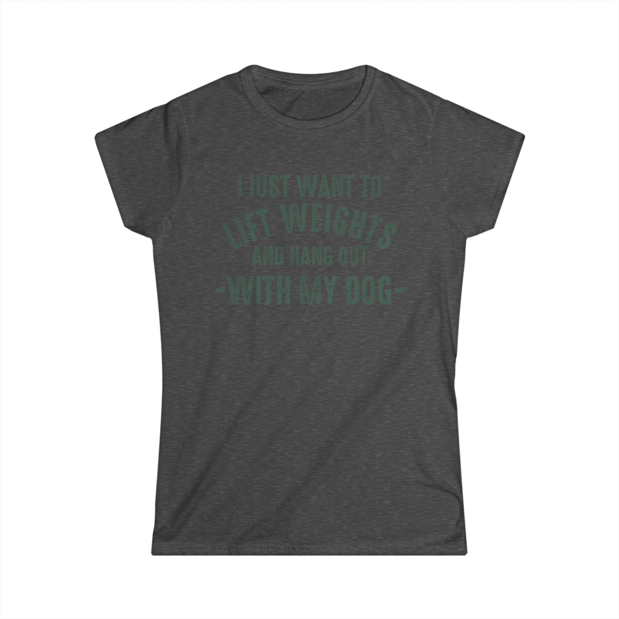 Lift Weights & Hang With My Dog - Women's Softstyle Tee - Distressed Color Logo - Plain Back