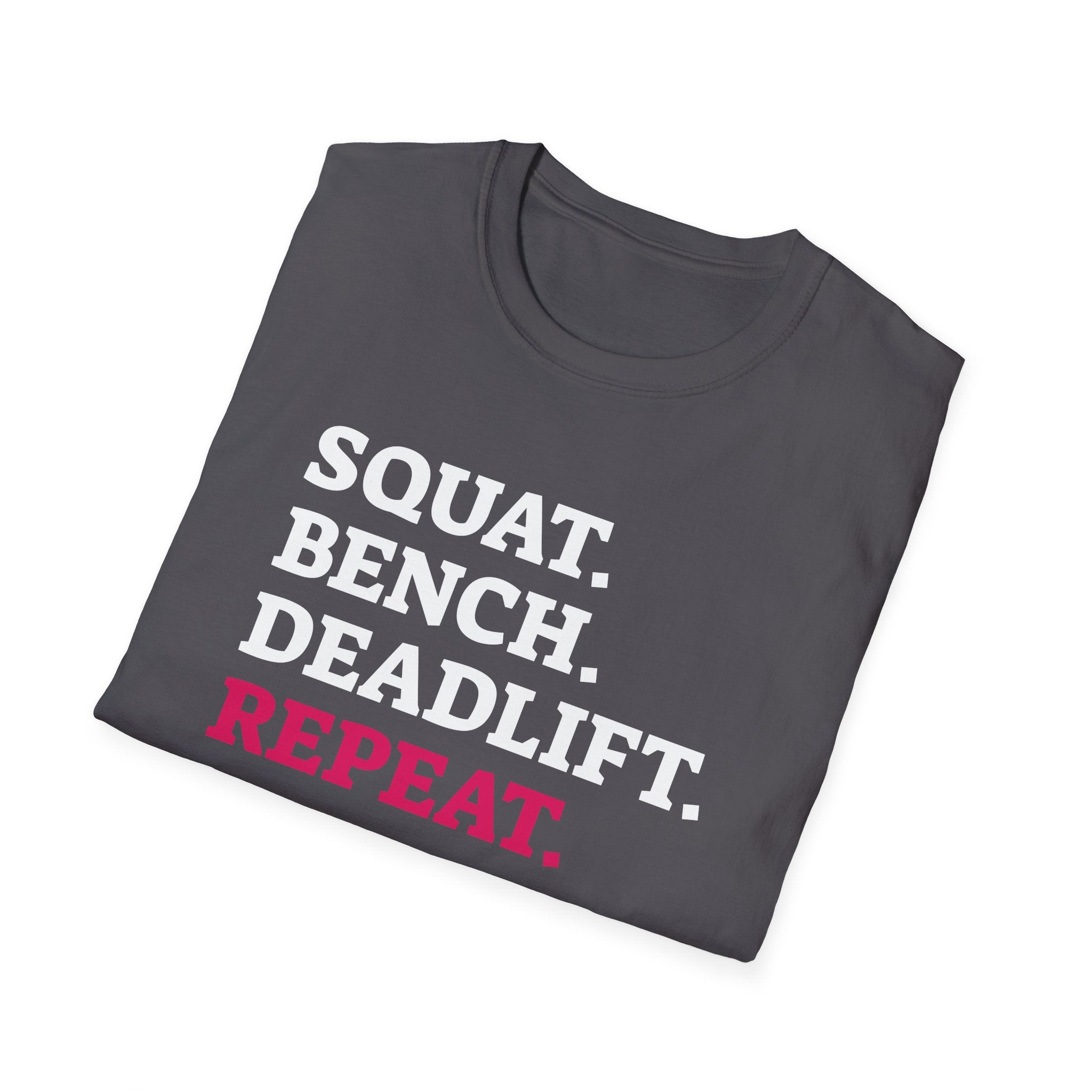 Squat Bench Deadlift Repeat - Unisex Softstyle T-Shirt - Black Logo Front & Back