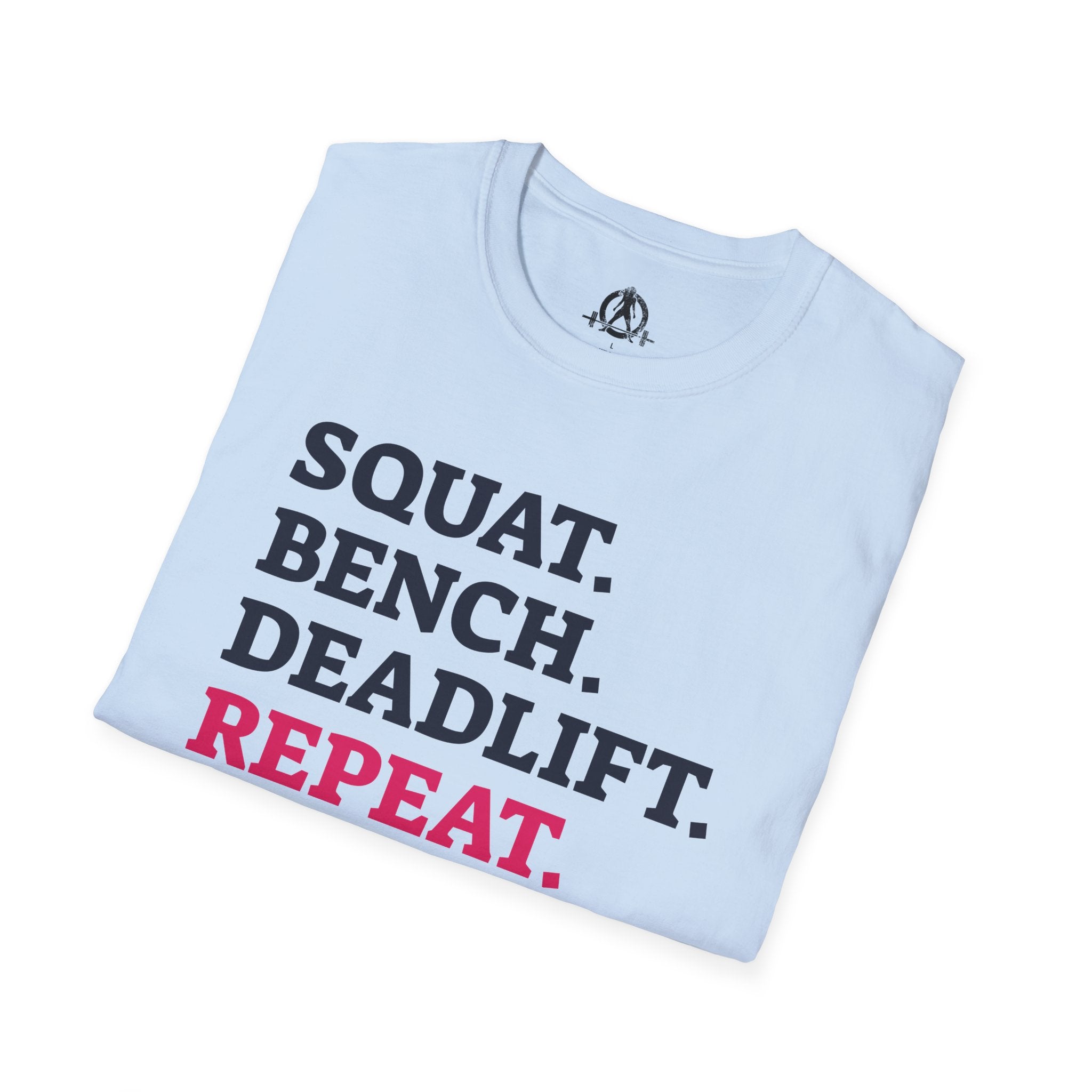 Squat Bench Deadlift Repeat - Unisex Softstyle T-Shirt - Front & WWLW Logo Back