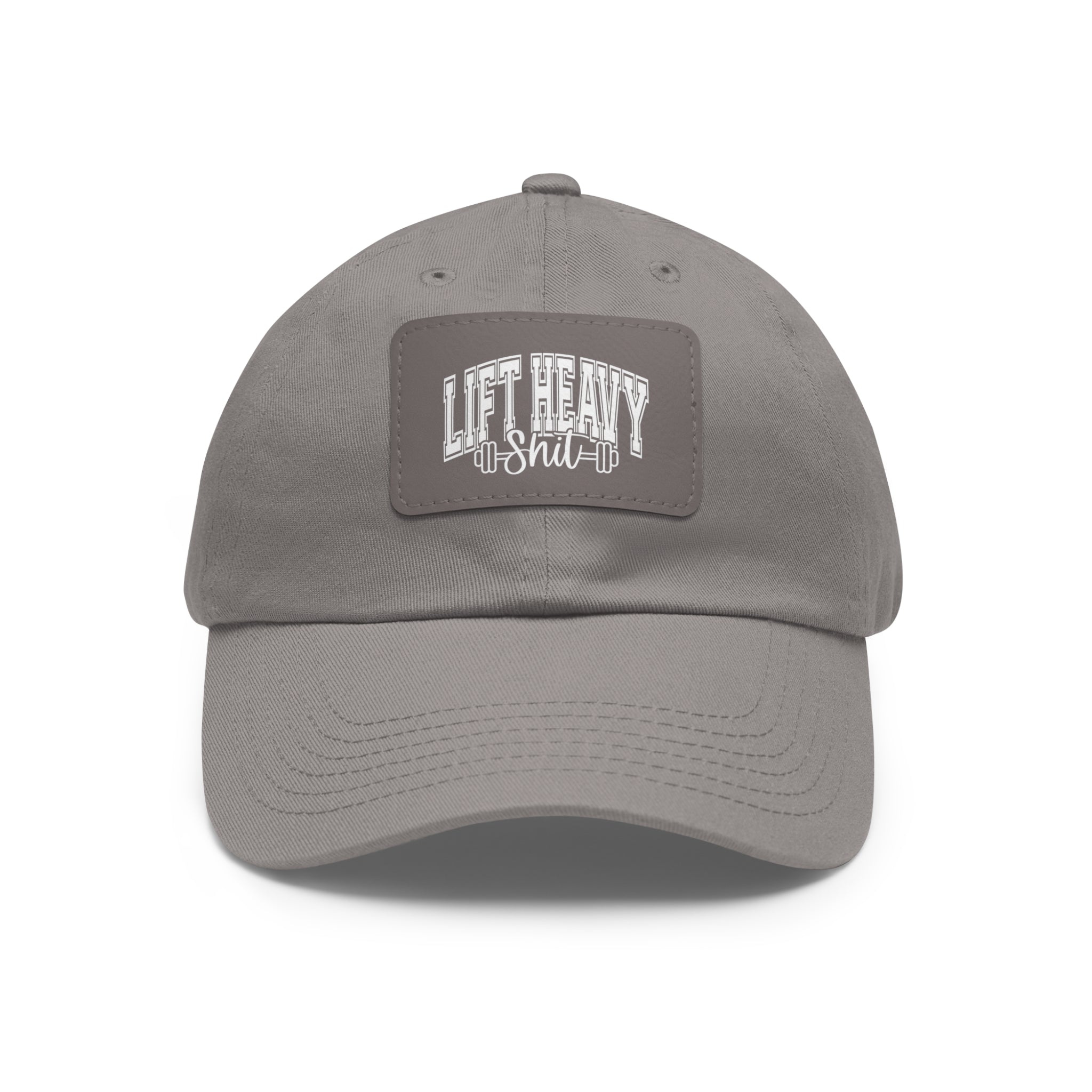Lift Heavy Shit - Dad Hat with Leather Patch (Rectangle) - White Font