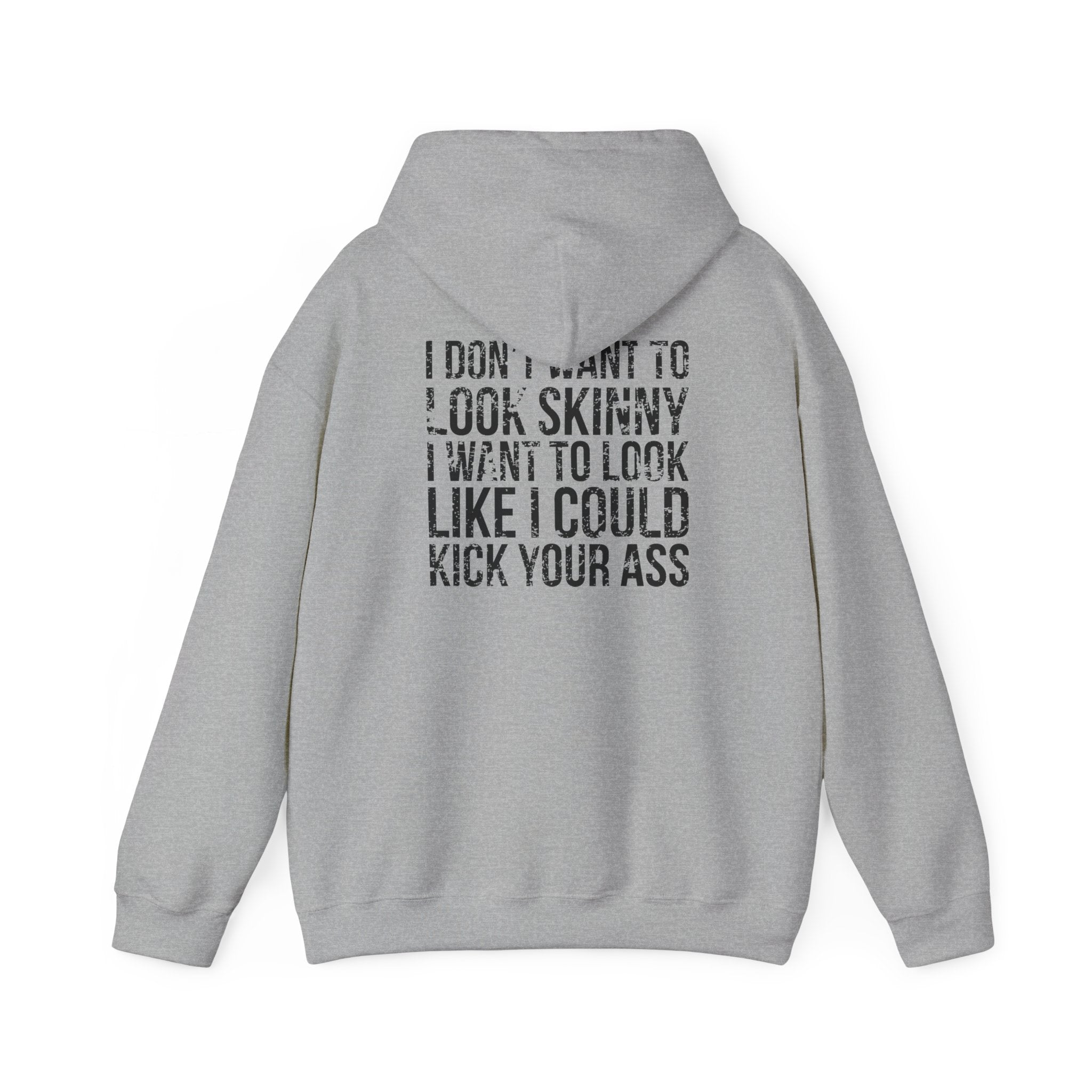 I DON’T WANT TO LOOK SKINNY – Unisex Heavy Blend™ Hooded Sweatshirt (White Logo) 🤍💪🔥