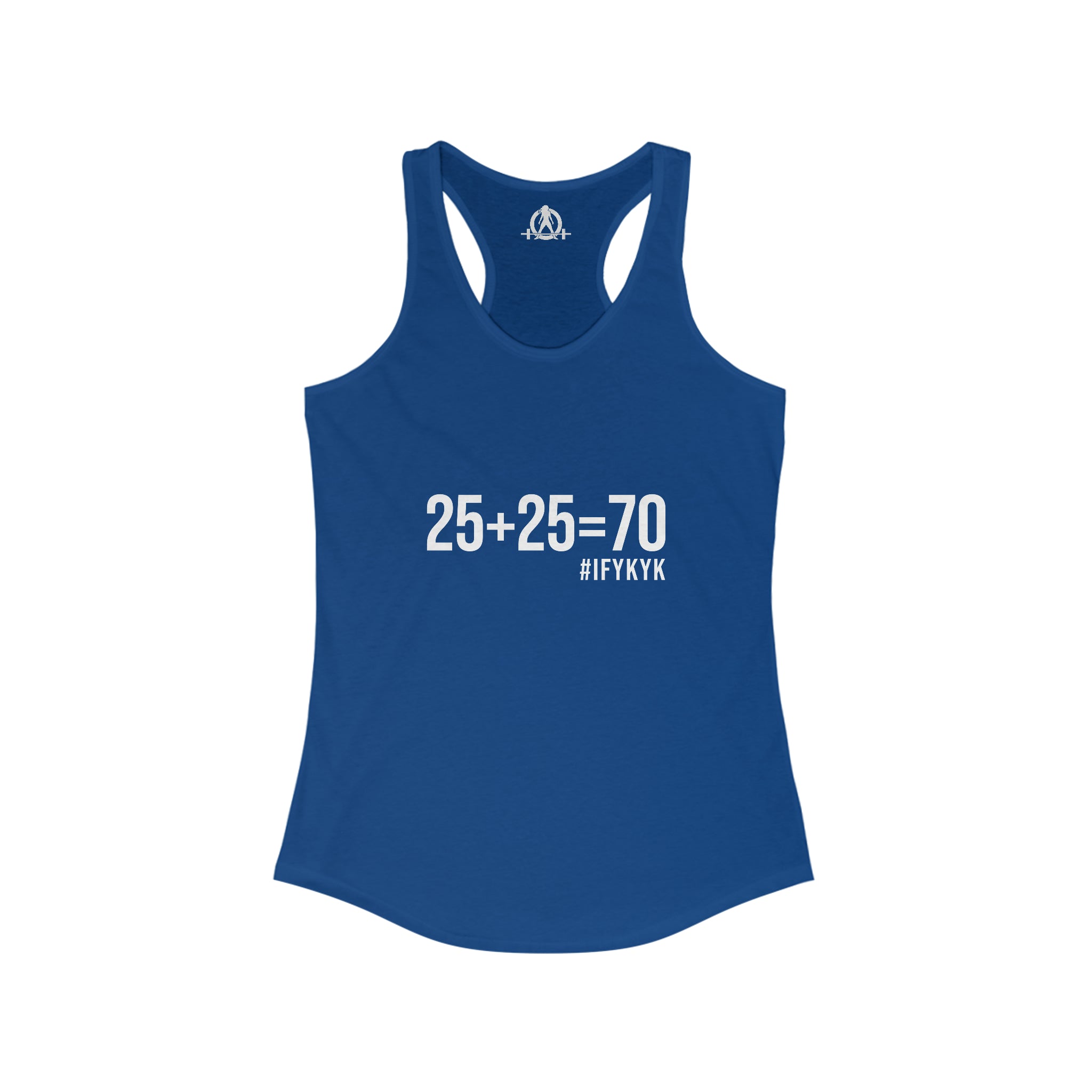 25 + 25 = 70 Women's Ideal Racerback Tank - White Print Front Plain Back