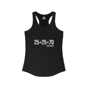 25 + 25 = 70 Women's Ideal Racerback Tank - White Print Front Plain Back