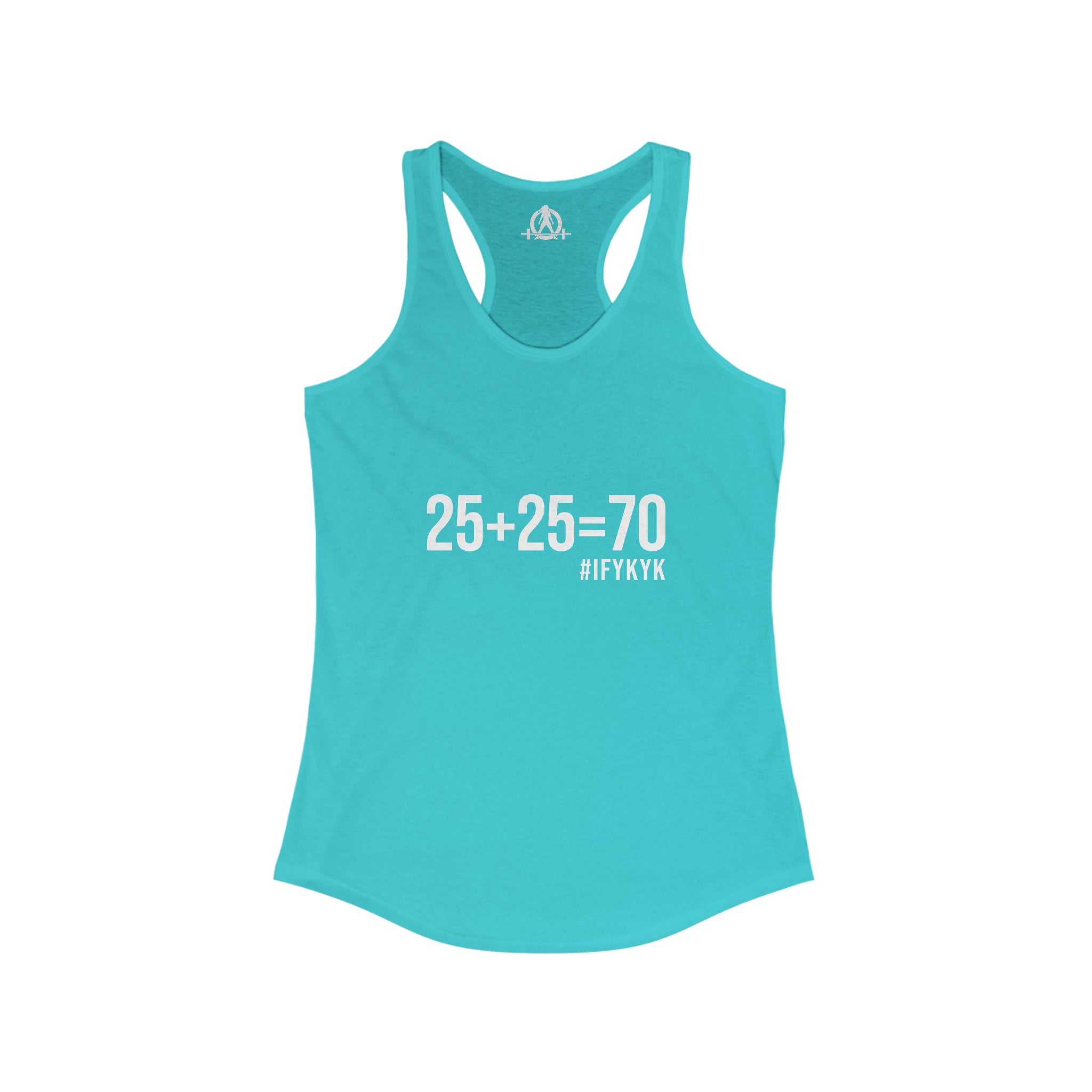 25 + 25 = 70 Women's Ideal Racerback Tank - White Print Front Plain Back