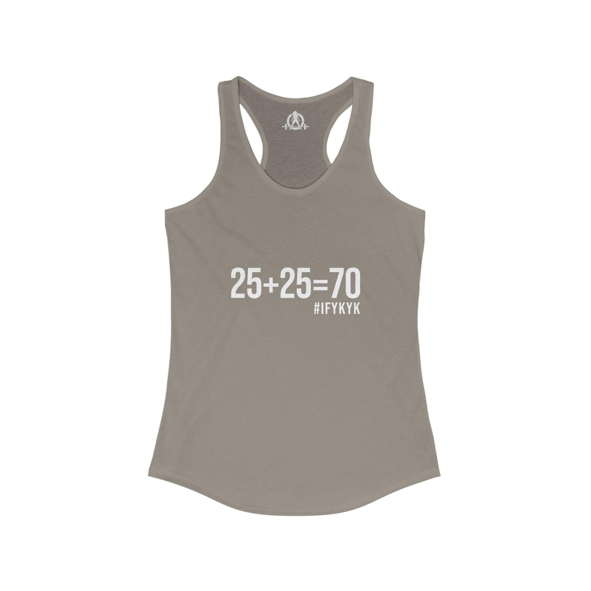 25 + 25 = 70 Women's Ideal Racerback Tank - White Print Front Plain Back