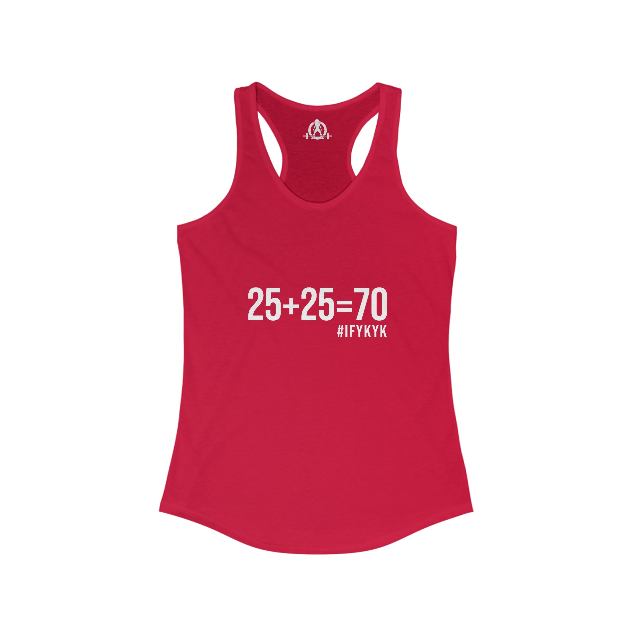 25 + 25 = 70 Women's Ideal Racerback Tank - White Print Front Plain Back