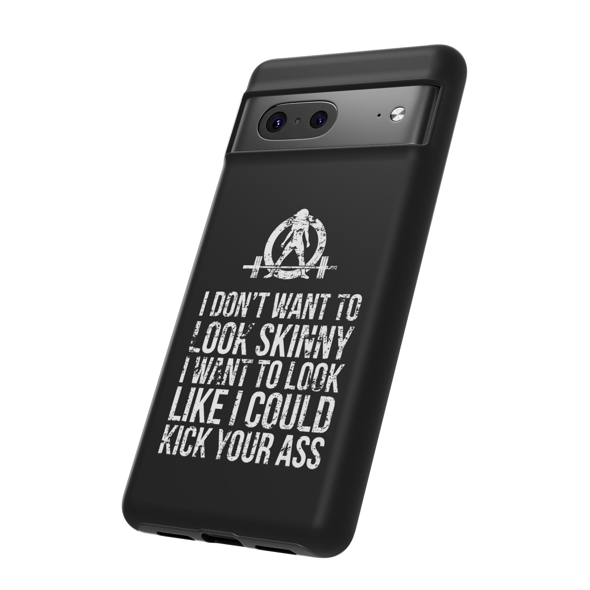 Tough Cases - I Don't Want To Look Skinny I Want To Look Like I Can Kick Your Ass - WWLW Logo