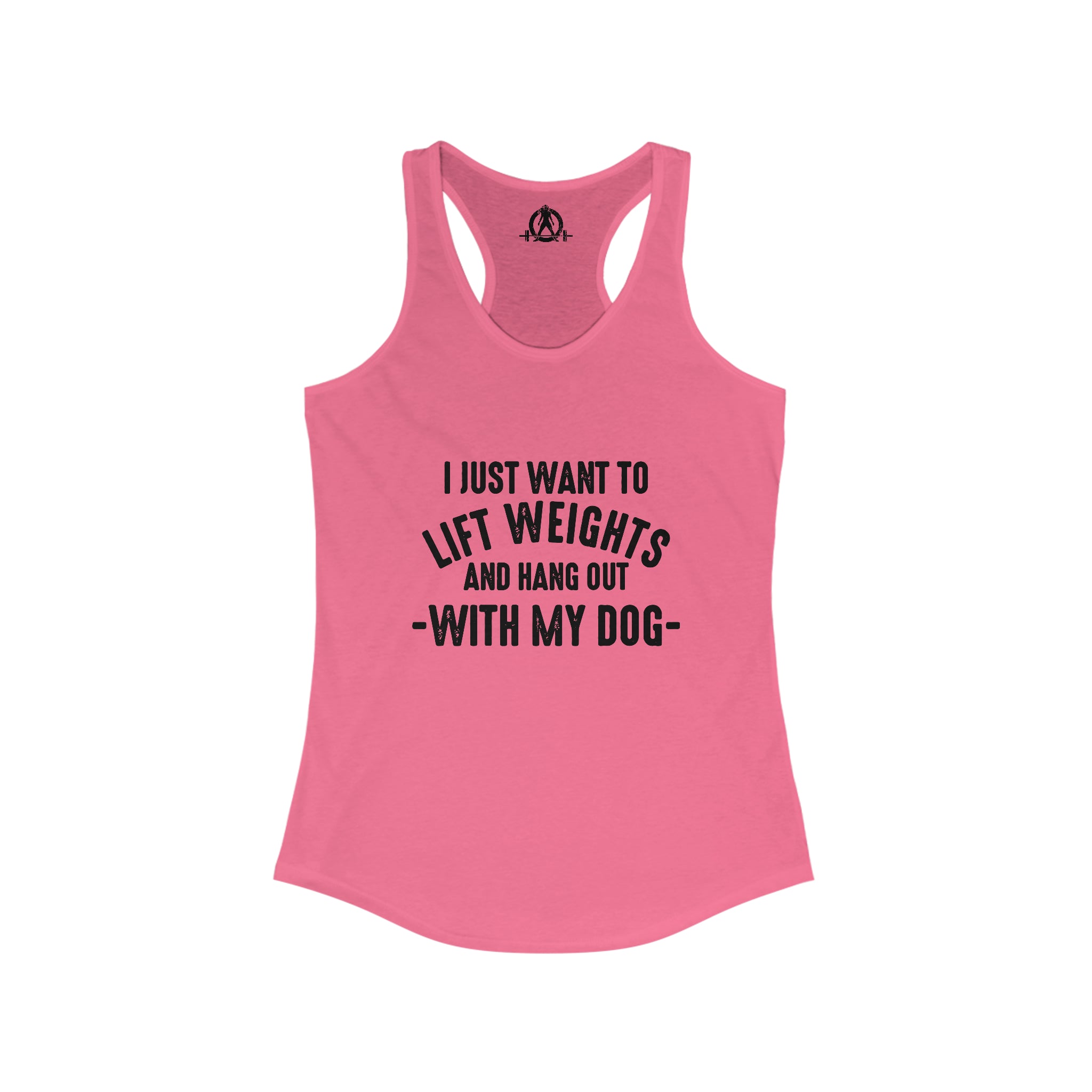 Lift Weights & Hang Out With My Dog  - Dark Logo - Women's Ideal Racerback Tank