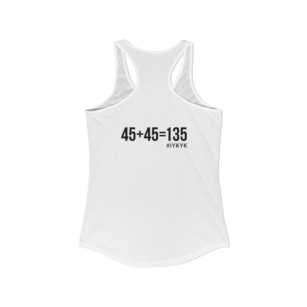 45 + 45 = 135 - Women's Ideal Racerback Tank - Black Print Front & Back