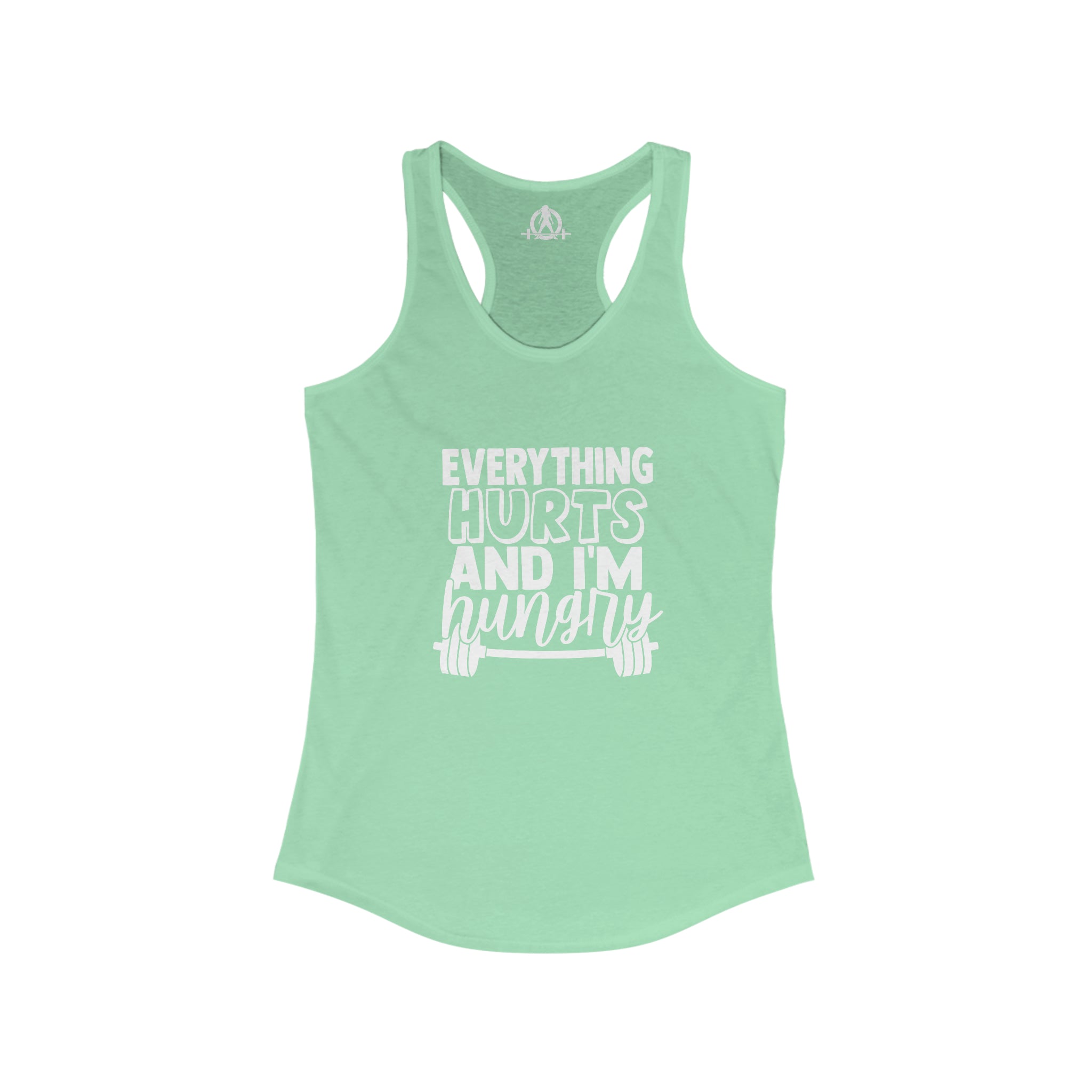Everything Hurts & I'm Hungry - Women's Ideal Racerback Tank - White Print Front