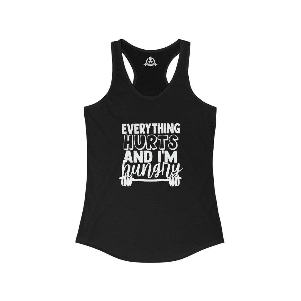 Everything Hurts & I'm Hungry - Women's Ideal Racerback Tank - White Print Front