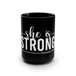 She Is STRONG - 15oz Mug - Black