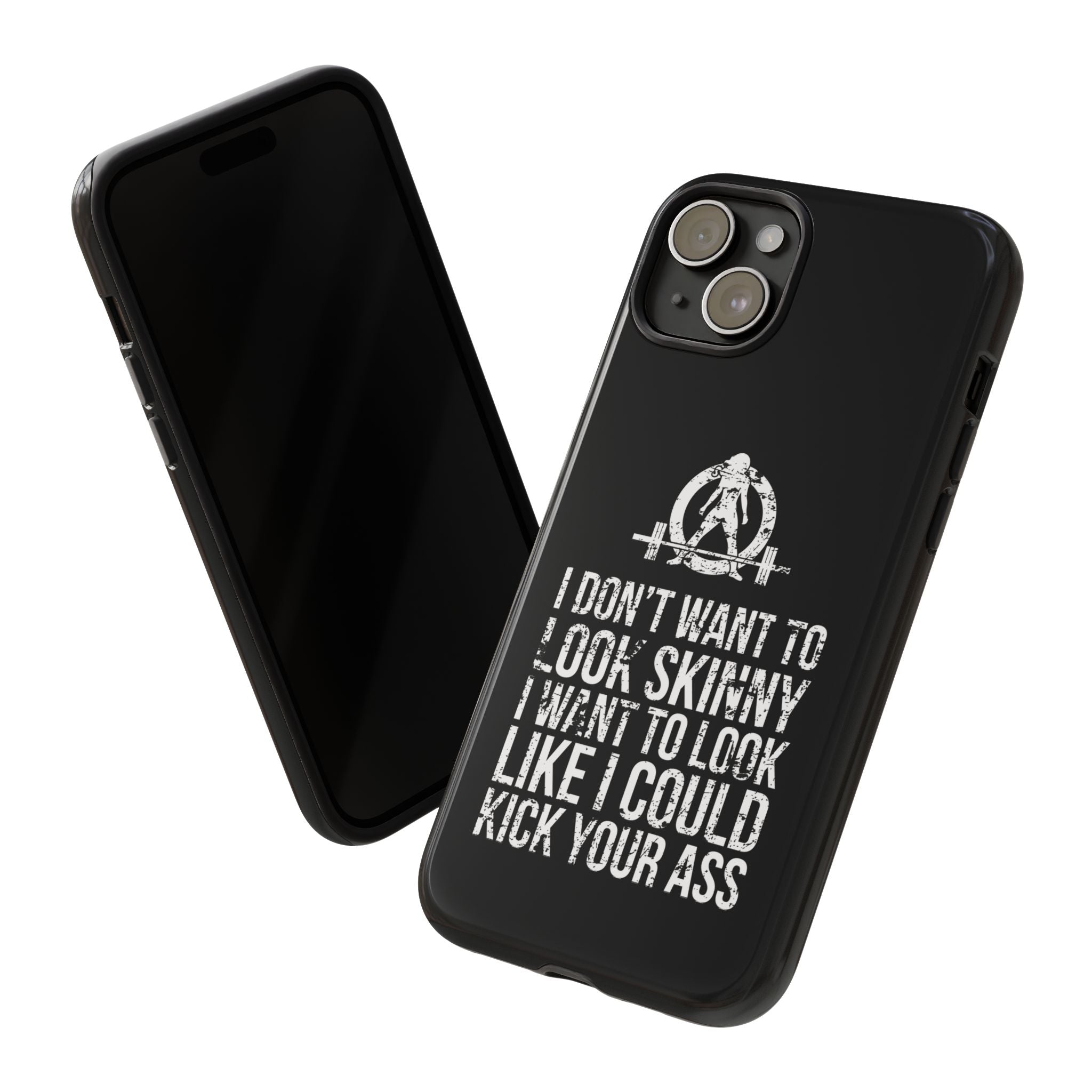Tough Cases - I Don't Want To Look Skinny I Want To Look Like I Can Kick Your Ass - WWLW Logo