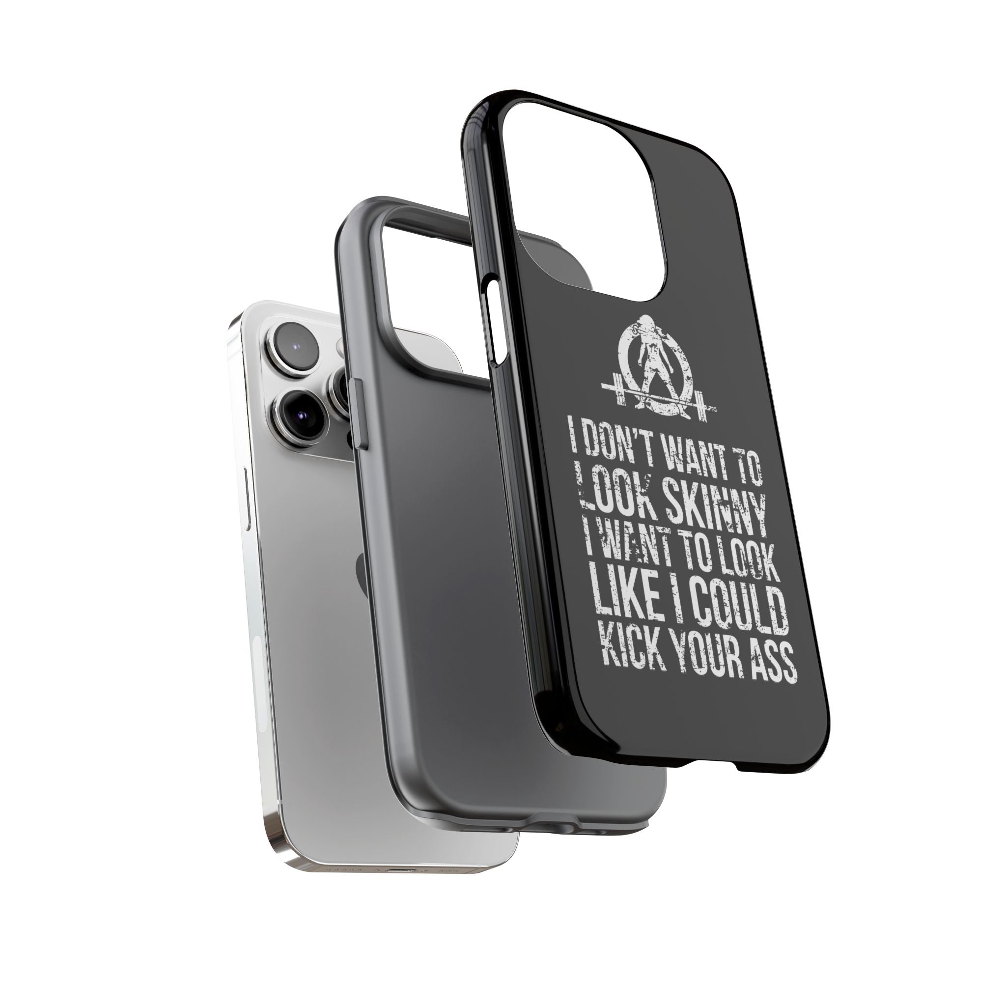 Tough Cases - I Don't Want To Look Skinny I Want To Look Like I Can Kick Your Ass - WWLW Logo