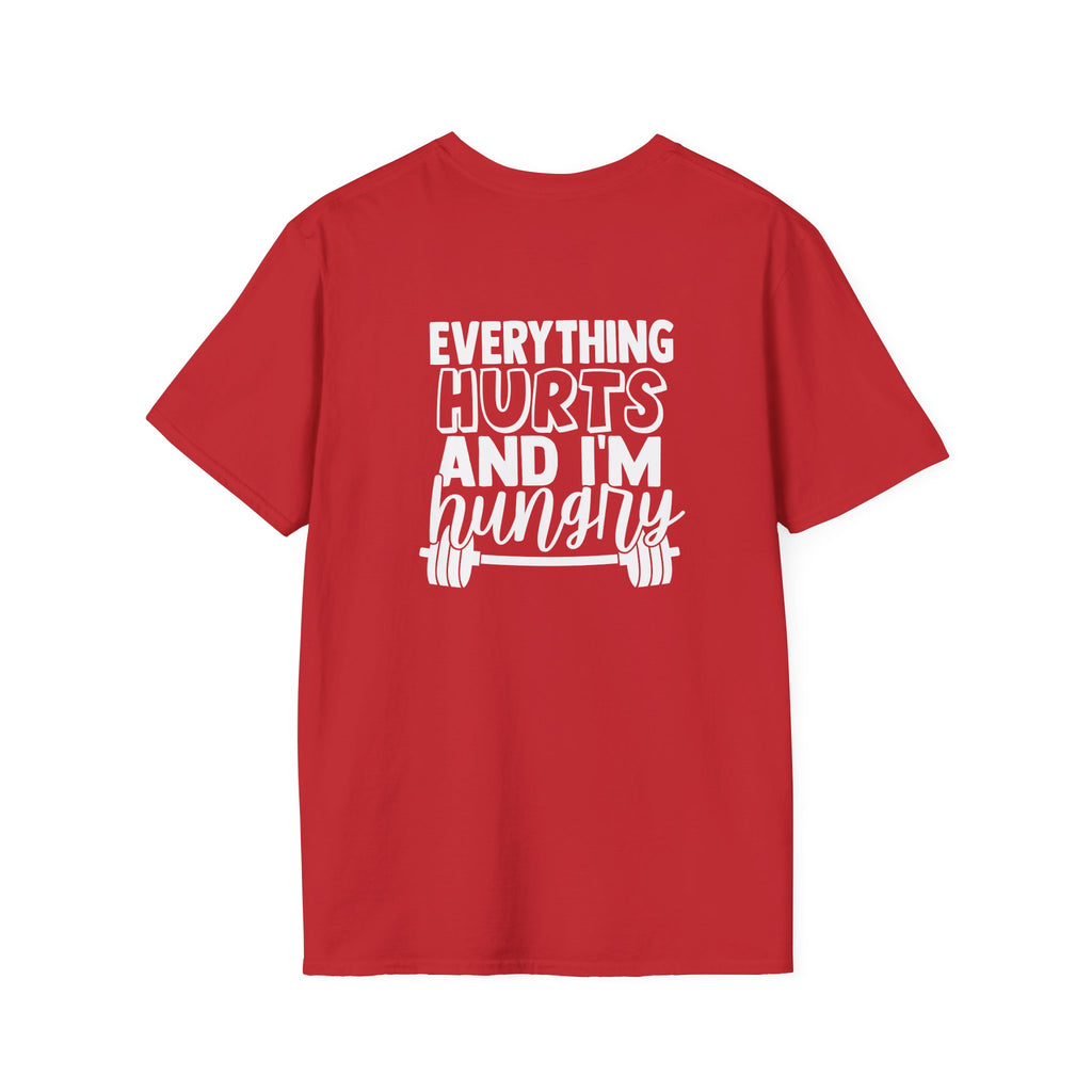 Everything Hurts & I'm Hungry  - Unisex Softstyle T-Shirt - Print on Front & Back