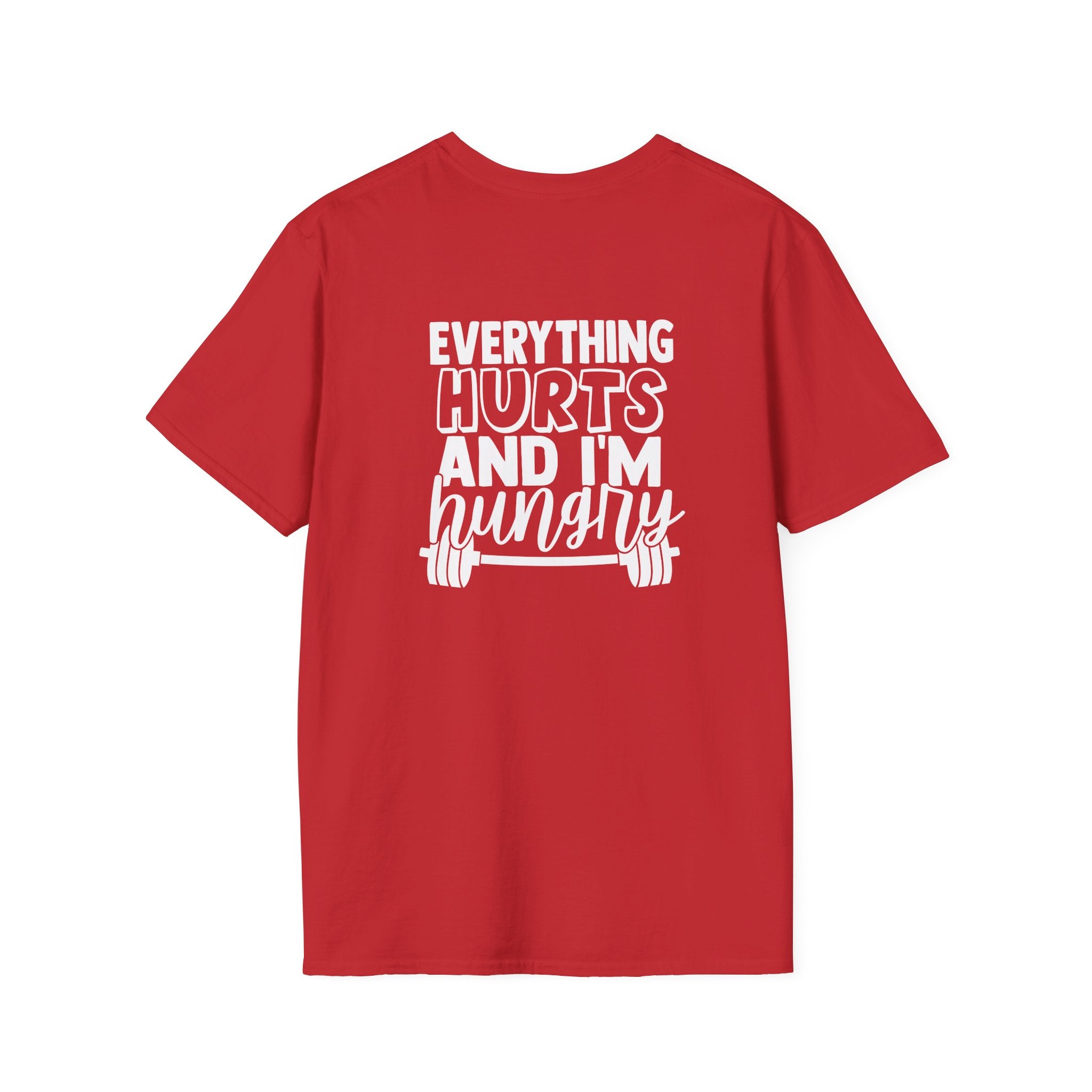 Everything Hurts & I'm Hungry  - Unisex Softstyle T-Shirt - Print on Front & Back