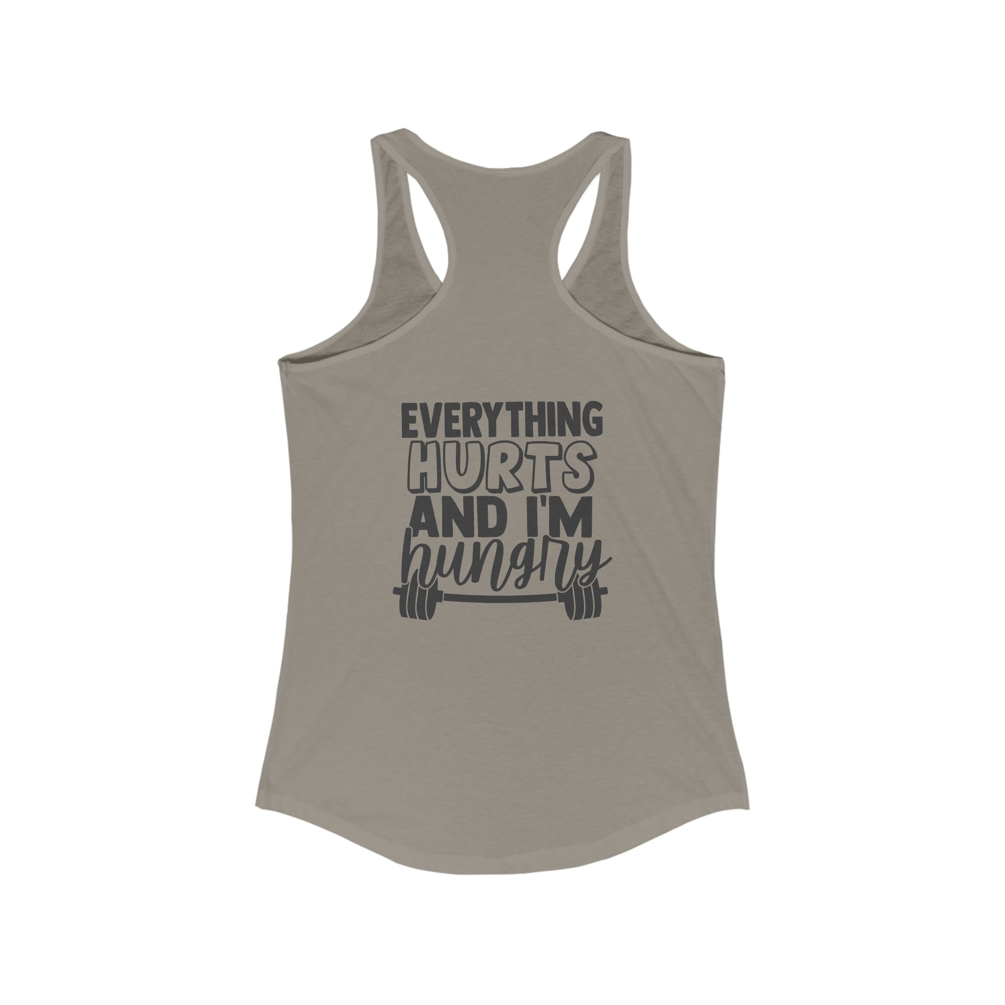 Everything Hurts & I'm Hungry - Women's Ideal Racerback Tank - Black Print Front & Back