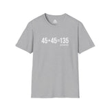 45 + 45 = 135  - Unisex Softstyle T-Shirt - Print on Front Plain Back
