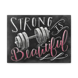 Strong Is Beautiful - Matte Canvas, Stretched, 1.25" - Motivational Wall Art