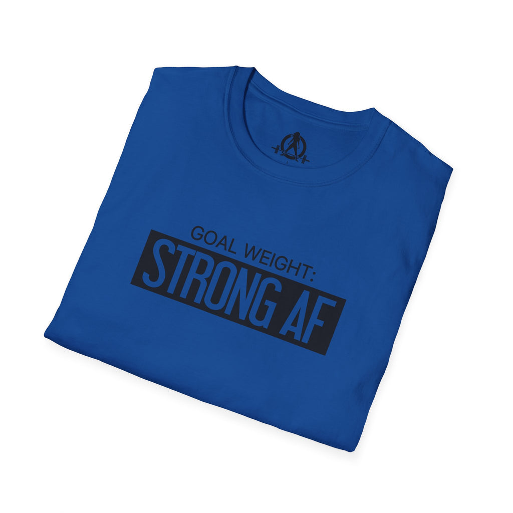 Goal Weight Strong AF - Unisex Softstyle T-Shirt - Black Print on Front Plain Back